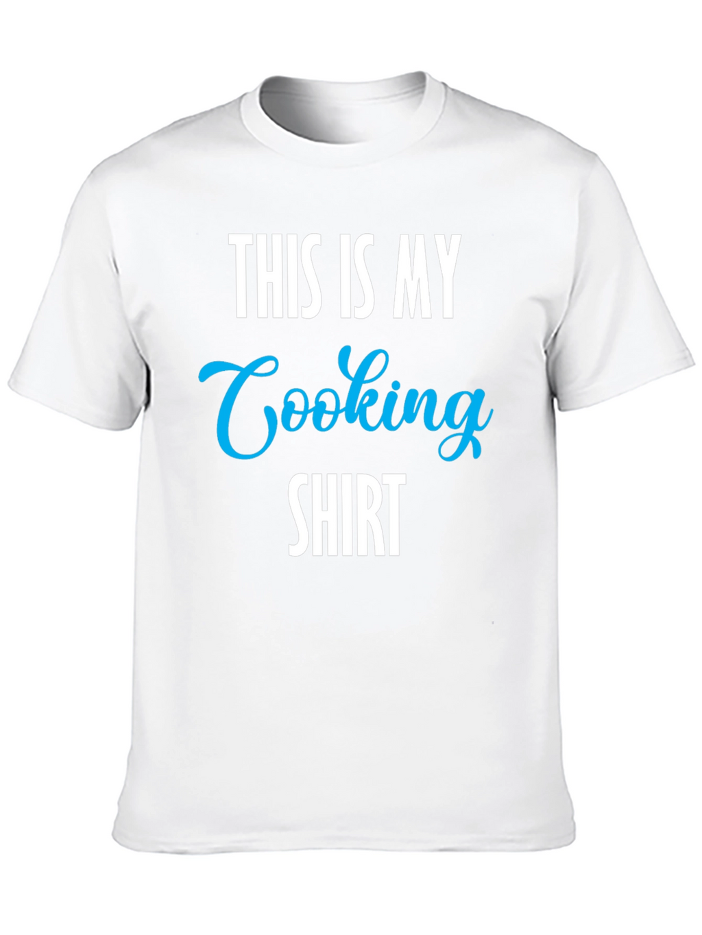 This Is My Cooking Shirt - Novelty Graphic Tee