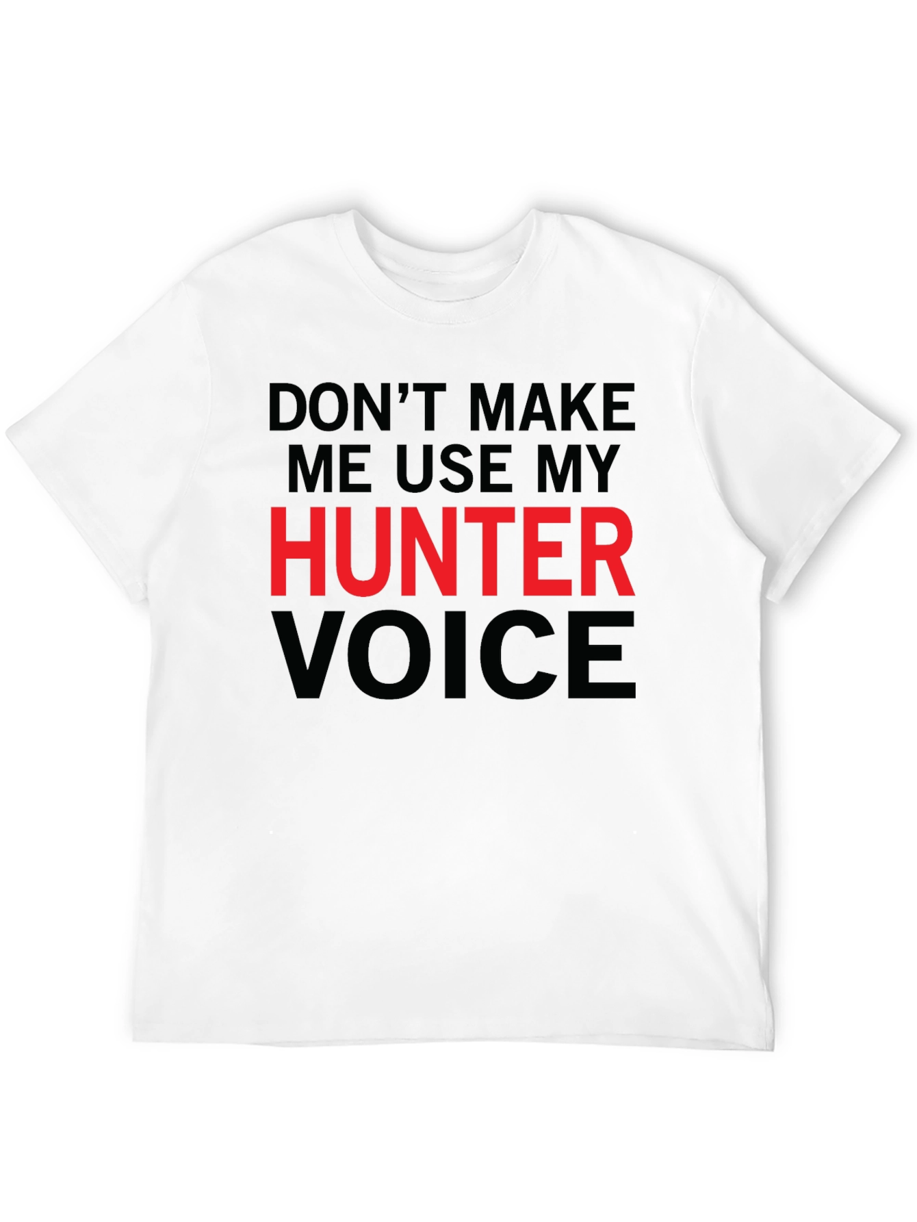 Hunter Voice T-Shirt - Funny Warning Tee