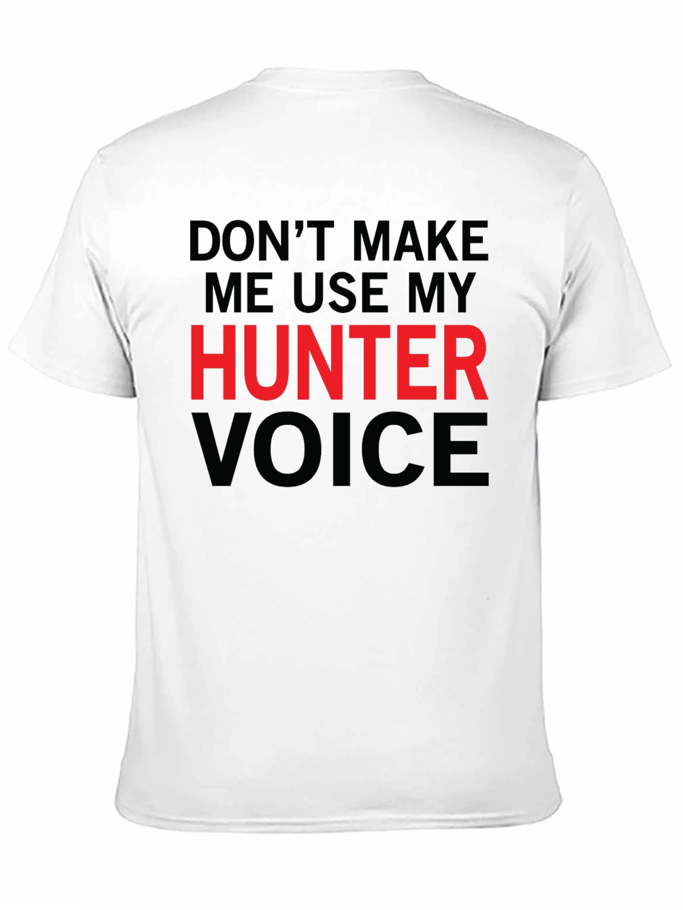 Hunter Voice T-Shirt - Funny Warning Tee