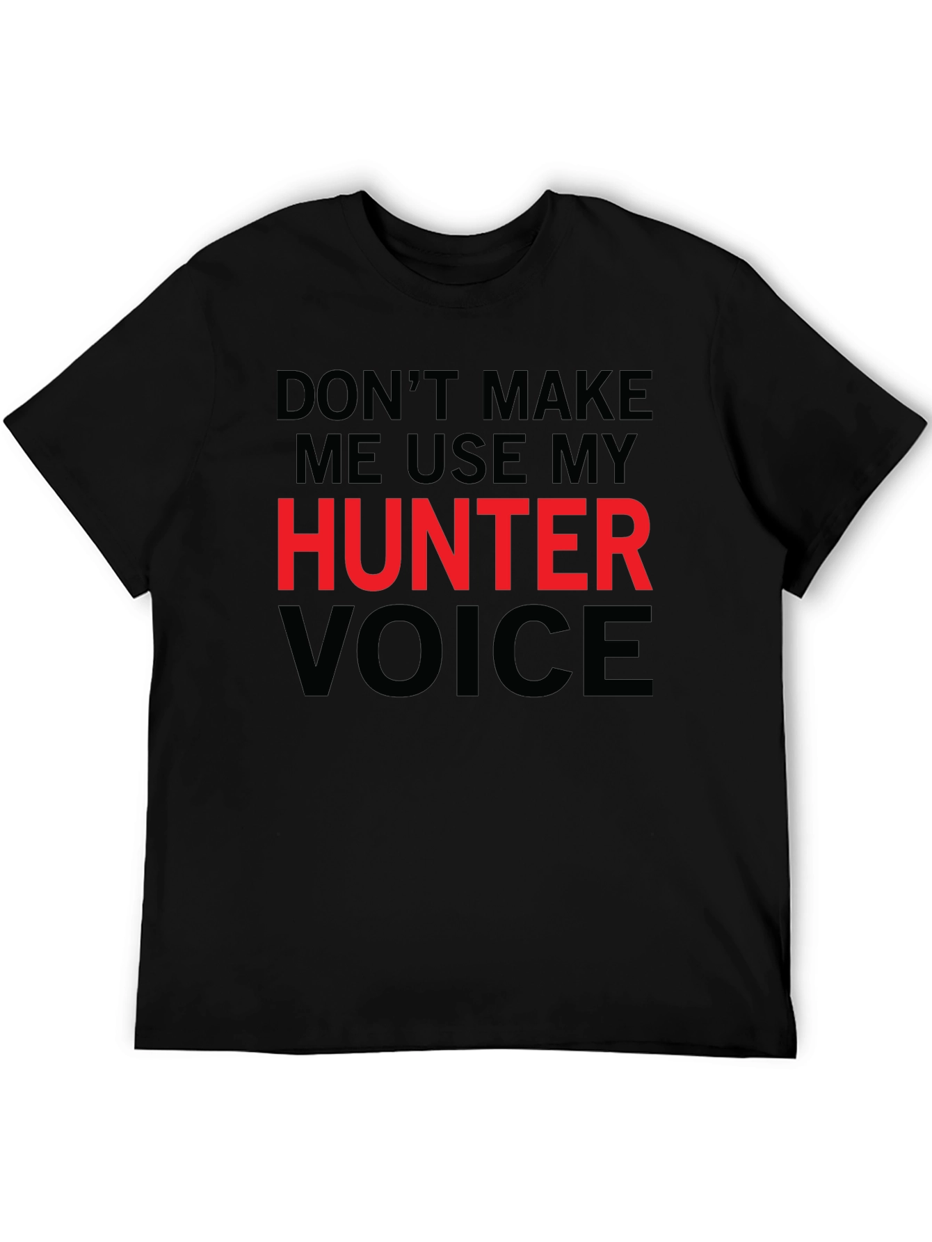 Hunter Voice T-Shirt - Funny Warning Tee