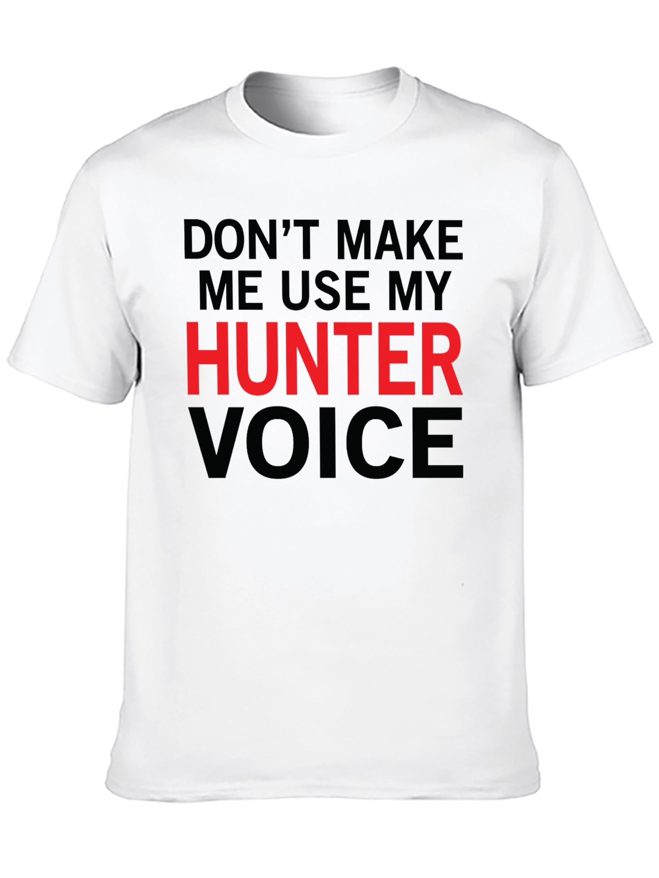 Hunter Voice T-Shirt - Funny Warning Tee