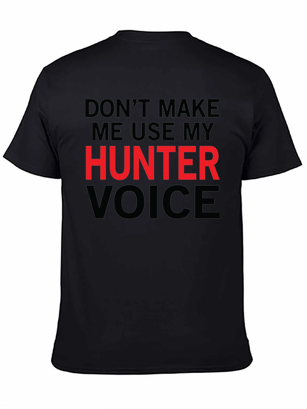 Hunter Voice T-Shirt - Funny Warning Tee