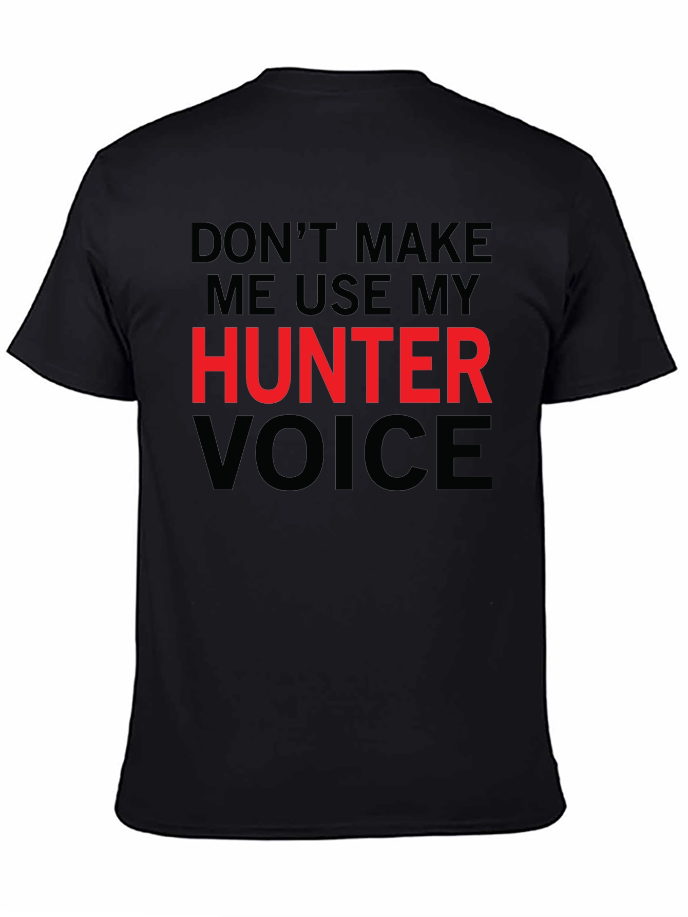Hunter Voice T-Shirt - Funny Warning Tee