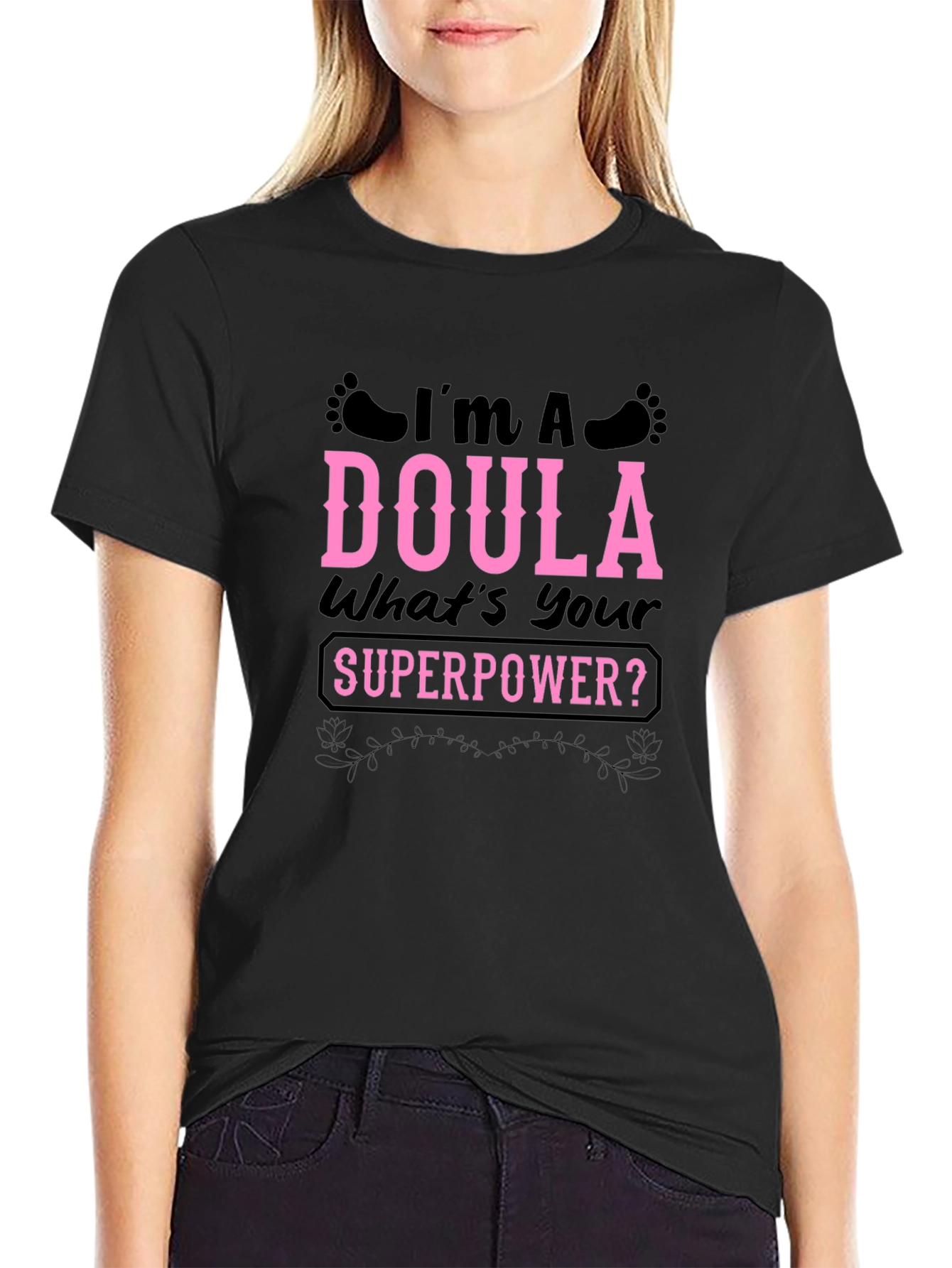 Im a Doula Whats Your Superpower T-Shirt