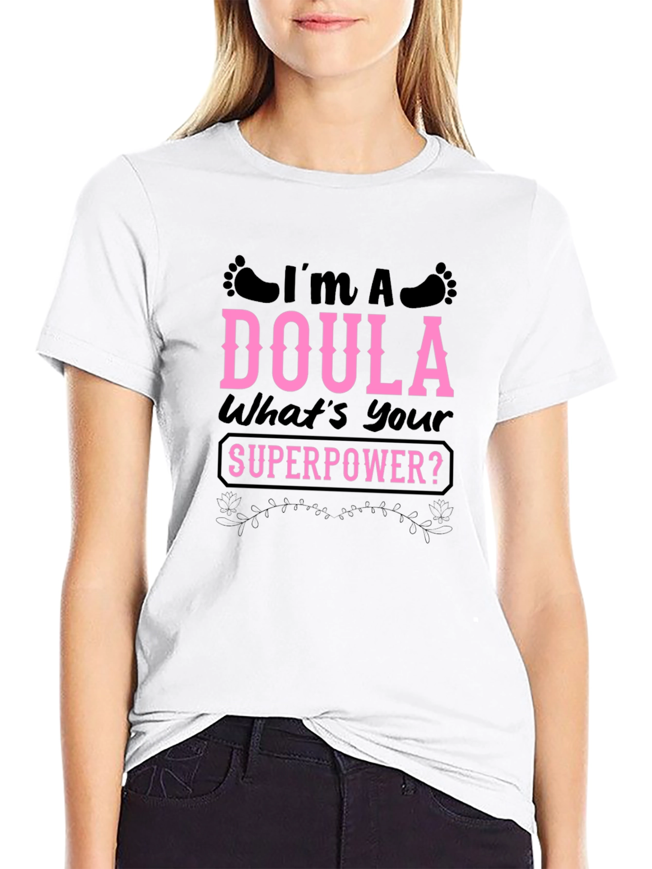 Im a Doula Whats Your Superpower T-Shirt