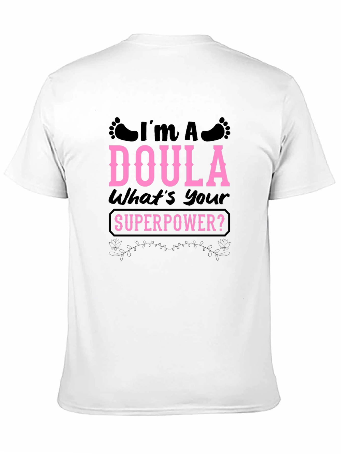 Im a Doula Whats Your Superpower T-Shirt