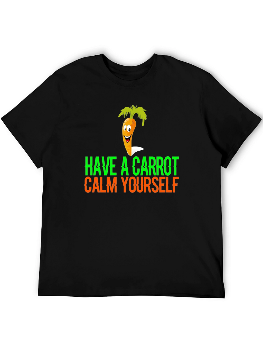 Have a Carrot Calm Yourself Funny Graphic Tee