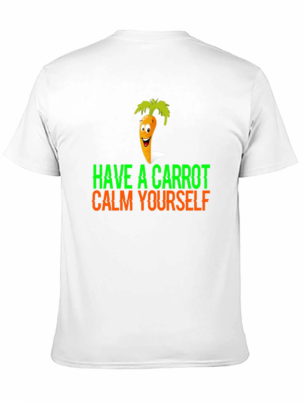Have a Carrot Calm Yourself Funny Graphic Tee