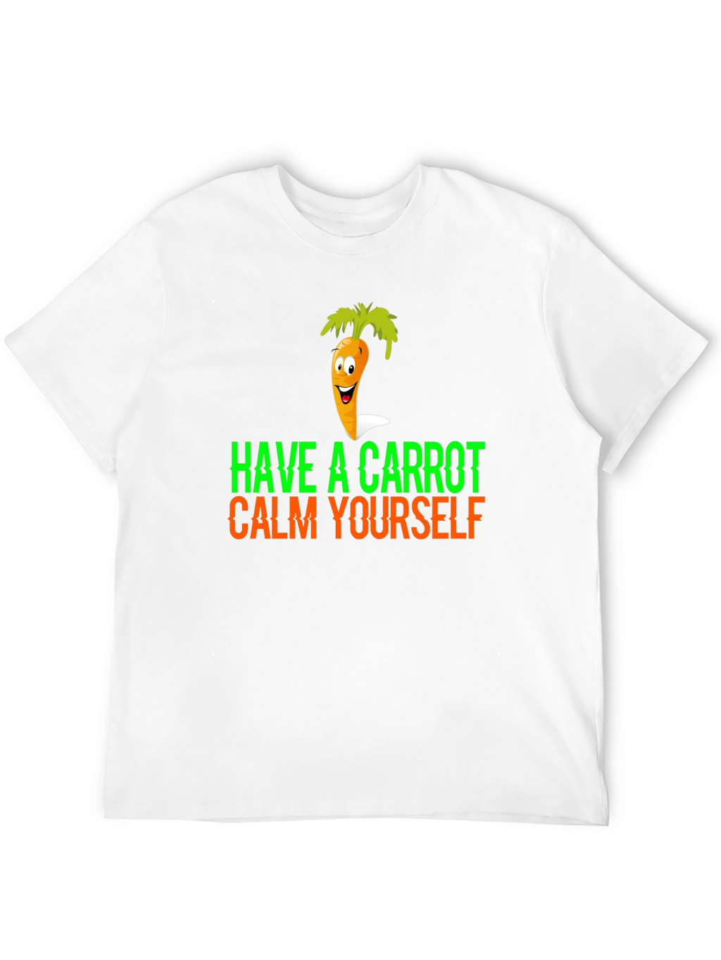Have a Carrot Calm Yourself Funny Graphic Tee