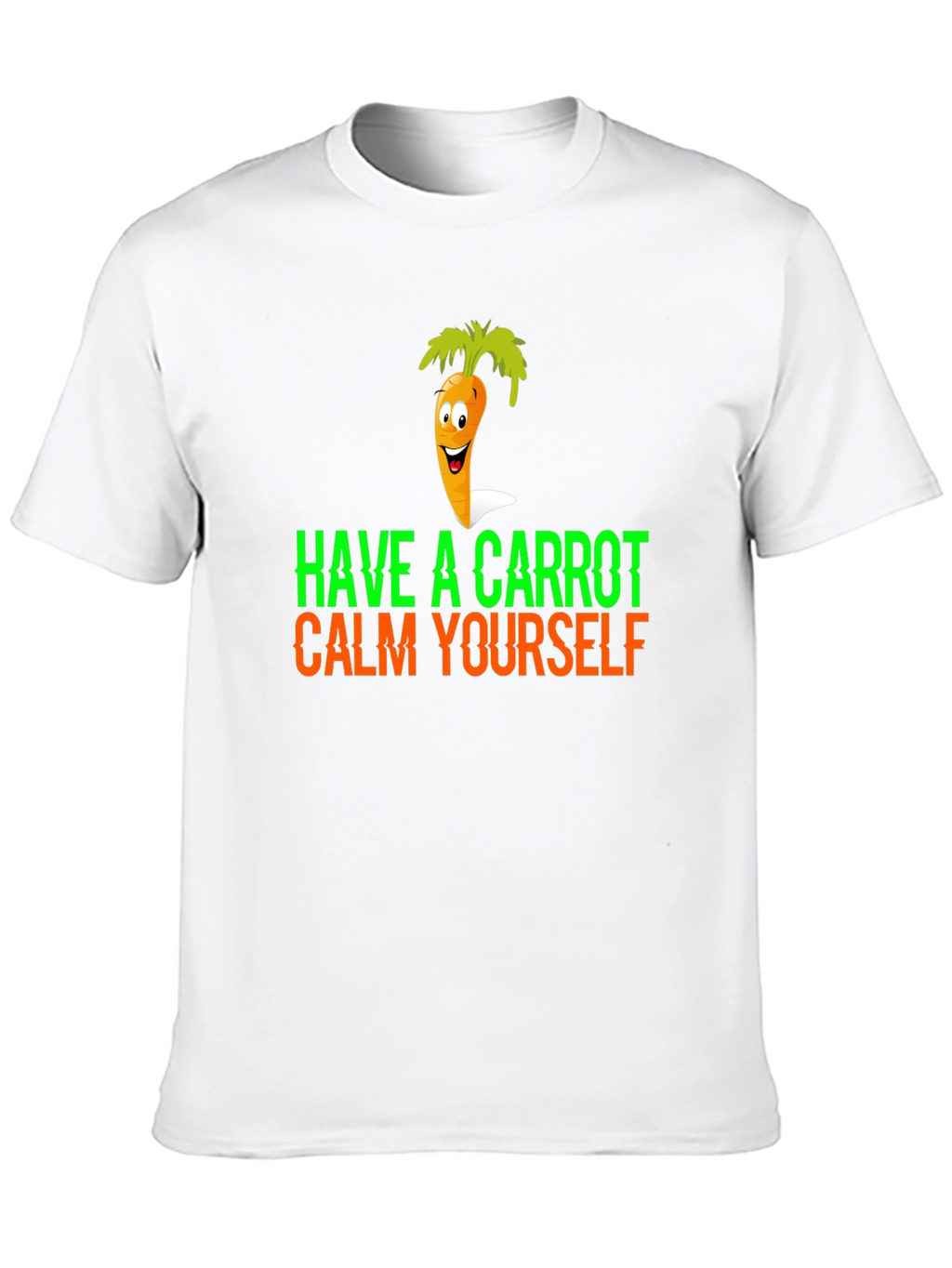 Have a Carrot Calm Yourself Funny Graphic Tee