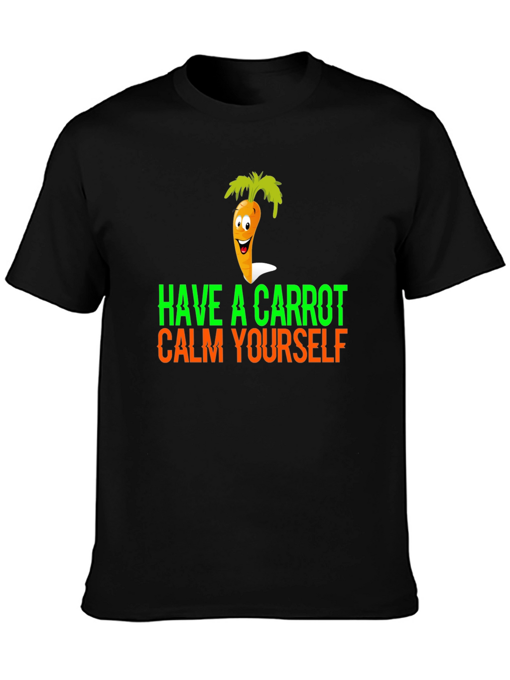 Have a Carrot Calm Yourself Funny Graphic Tee