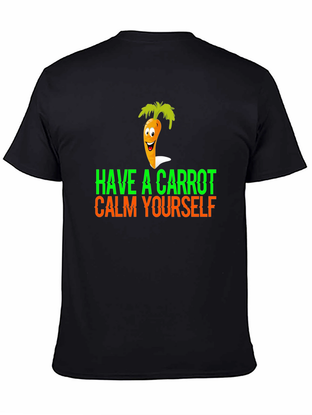 Have a Carrot Calm Yourself Funny Graphic Tee