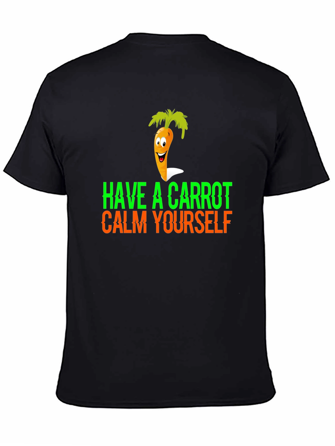 Have a Carrot Calm Yourself Funny Graphic Tee