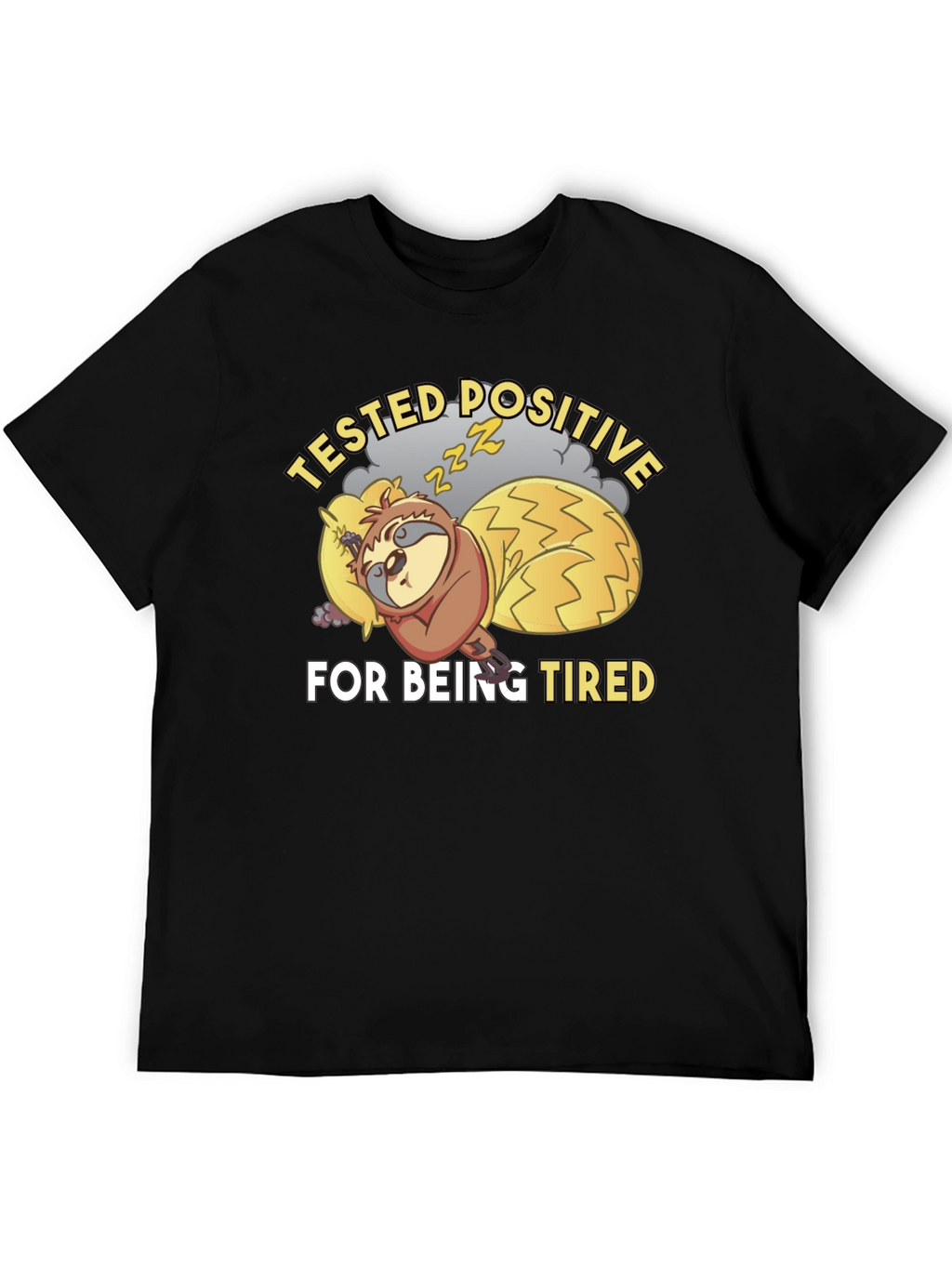 Tested Positive For Being Tired Sloth T-Shirt