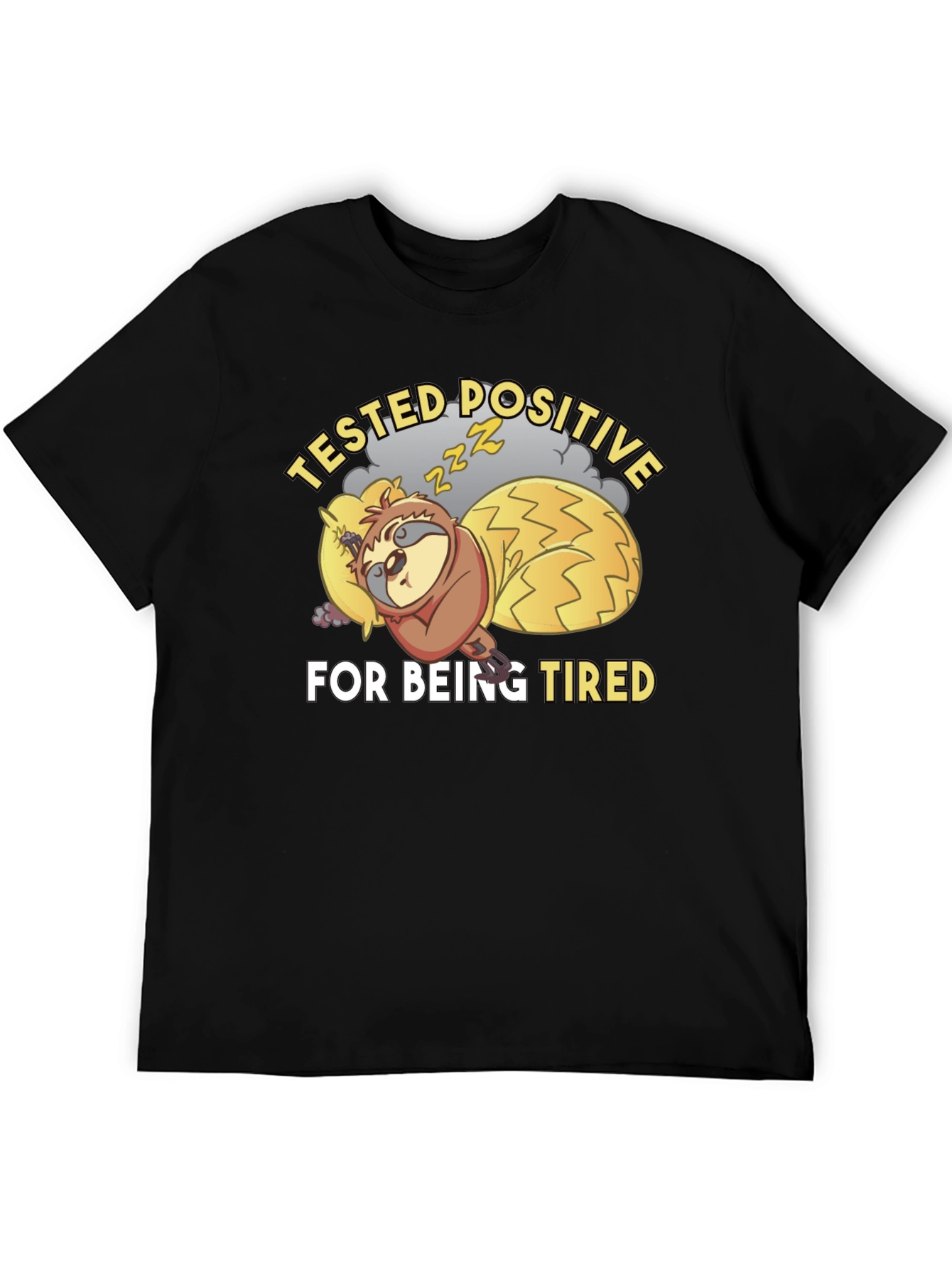 Tested Positive For Being Tired Sloth T-Shirt