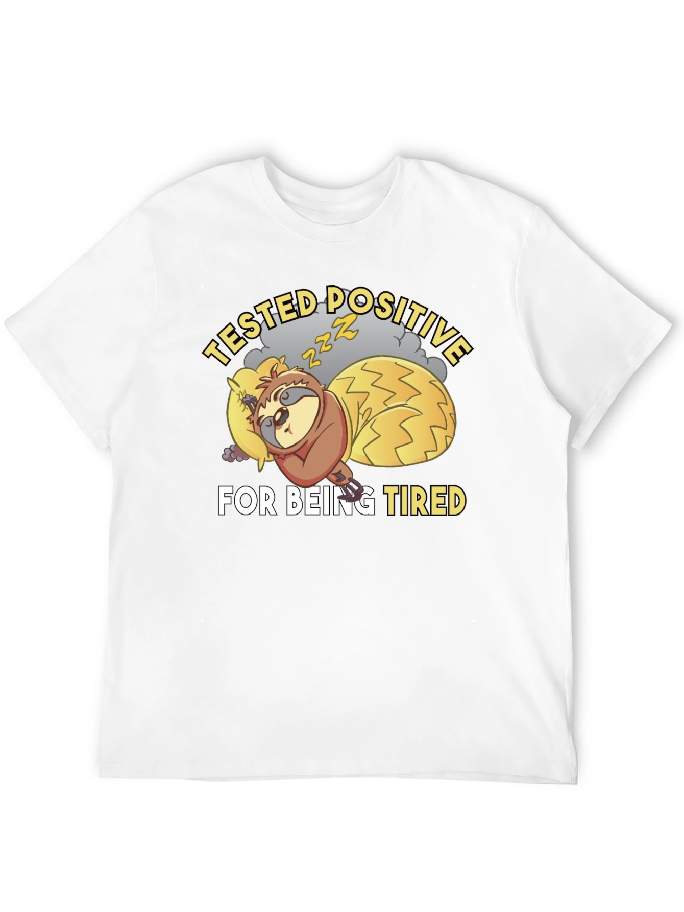 Tested Positive For Being Tired Sloth T-Shirt
