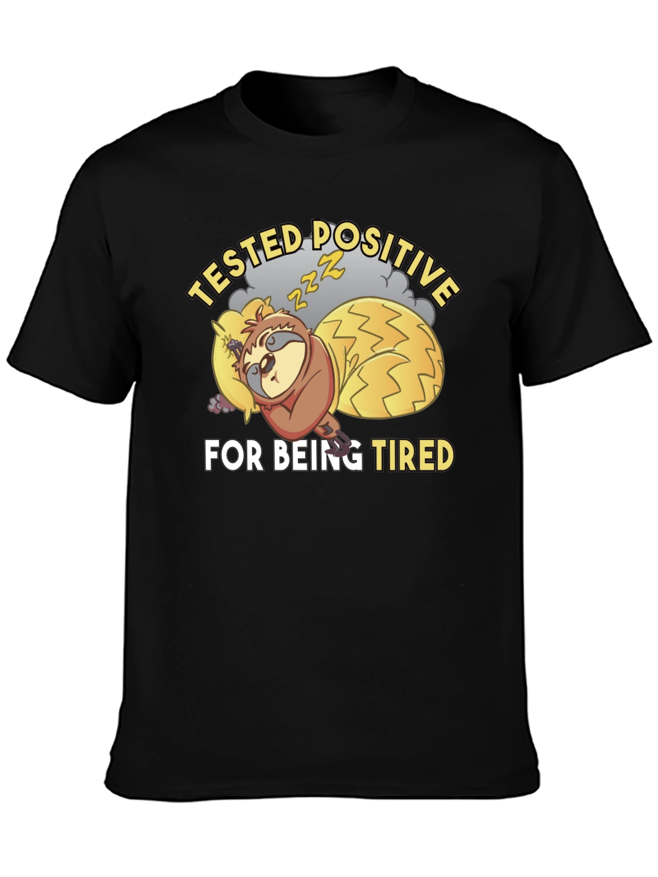 Tested Positive For Being Tired Sloth T-Shirt