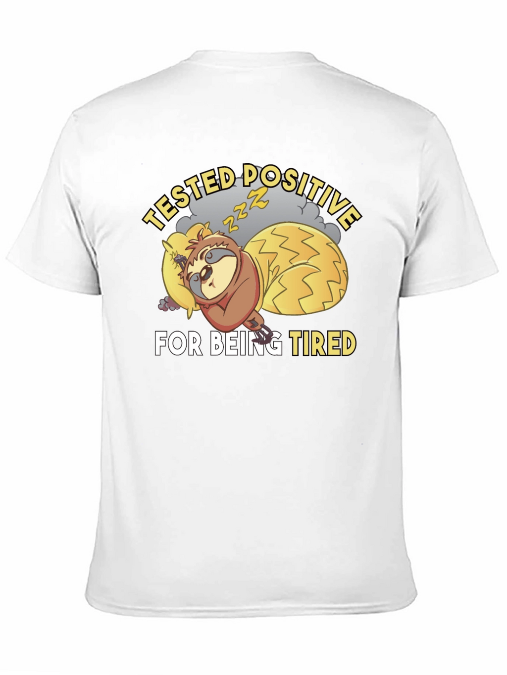 Tested Positive For Being Tired Sloth T-Shirt