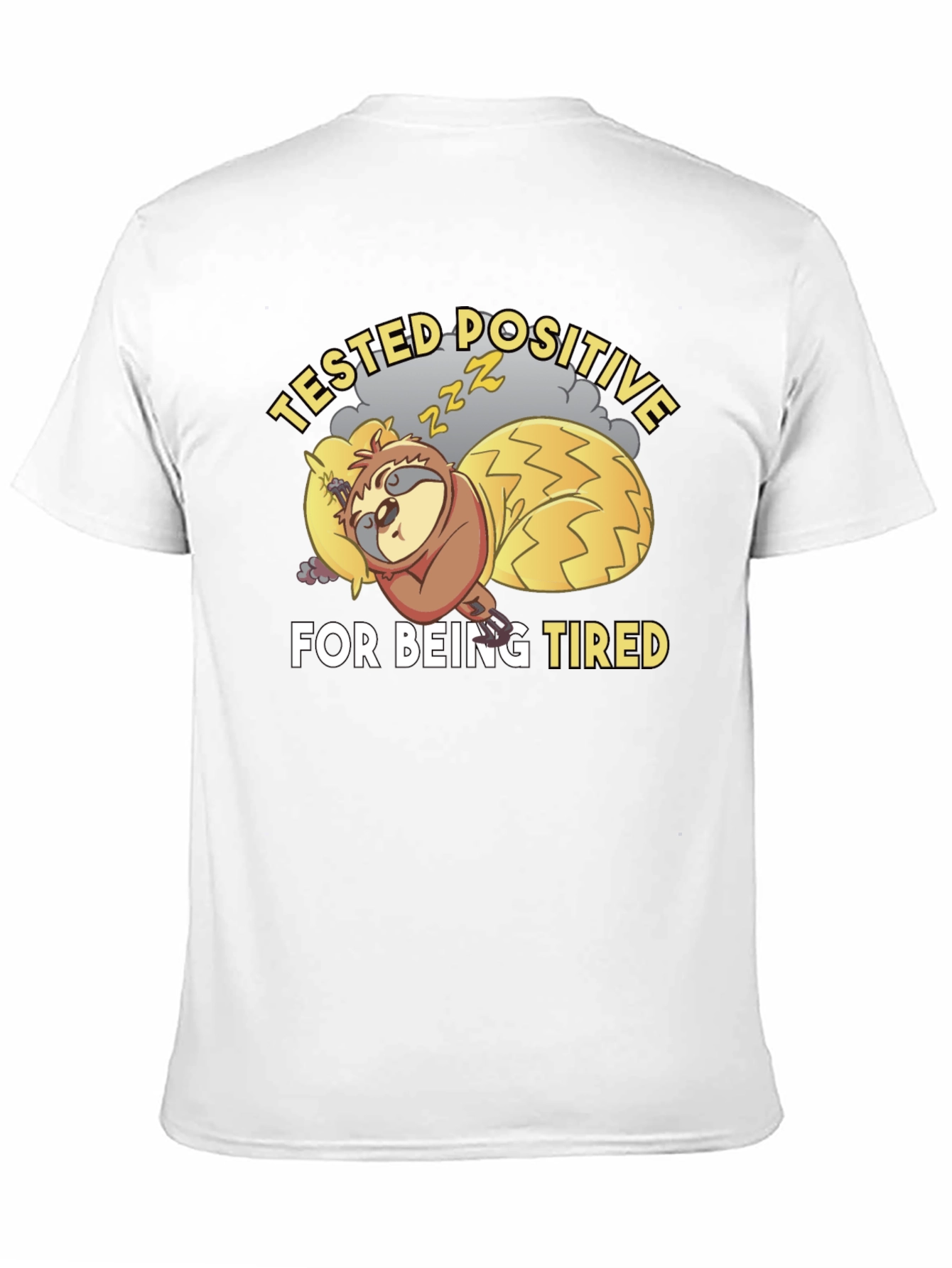 Tested Positive For Being Tired Sloth T-Shirt