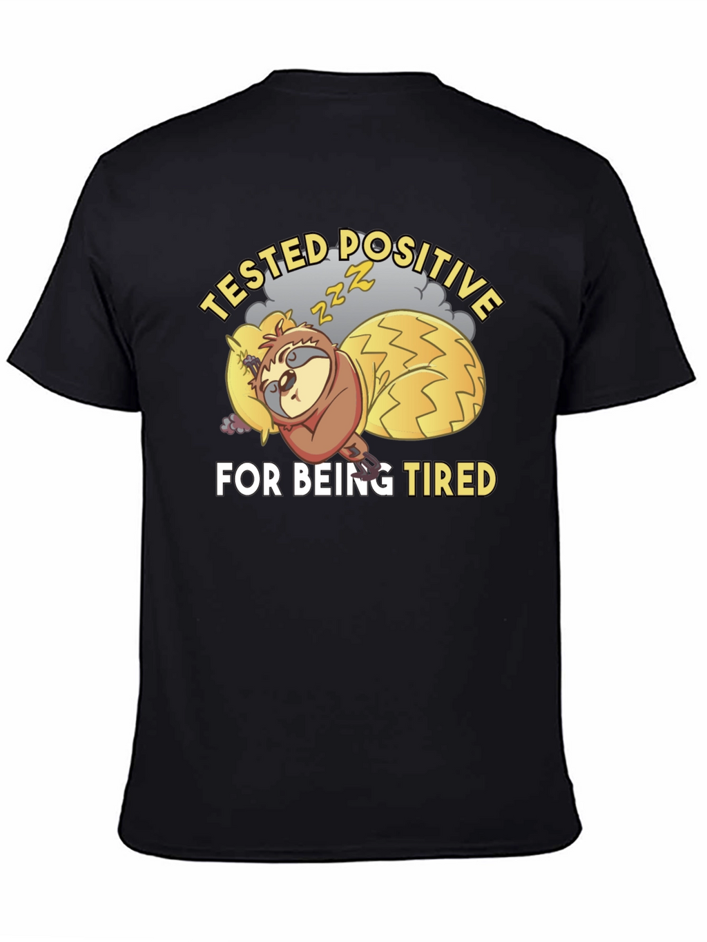 Tested Positive For Being Tired Sloth T-Shirt