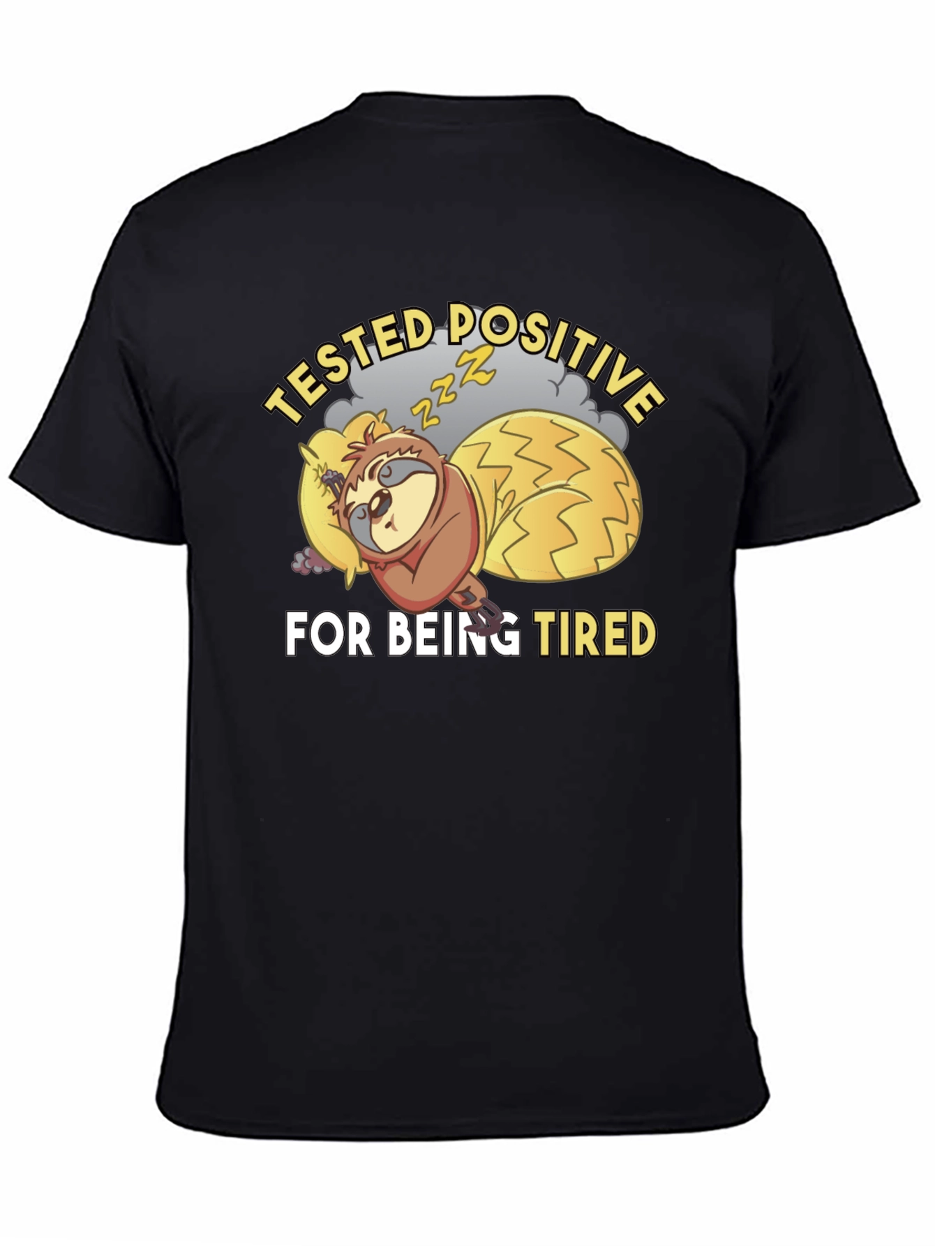 Tested Positive For Being Tired Sloth T-Shirt