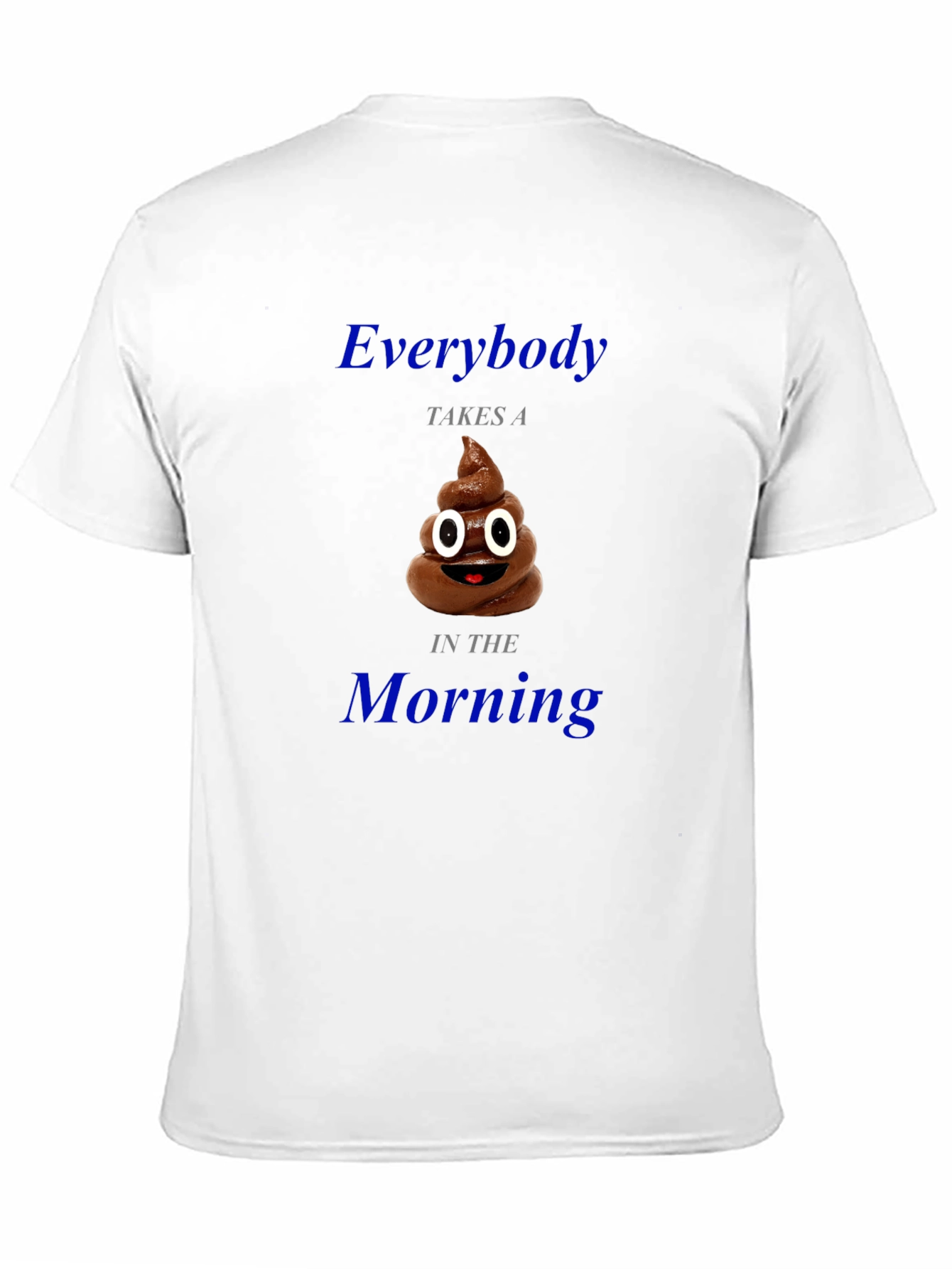 Everybody Takes a Poop Funny T-Shirt