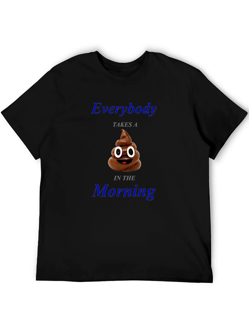 Everybody Takes a Poop Funny T-Shirt