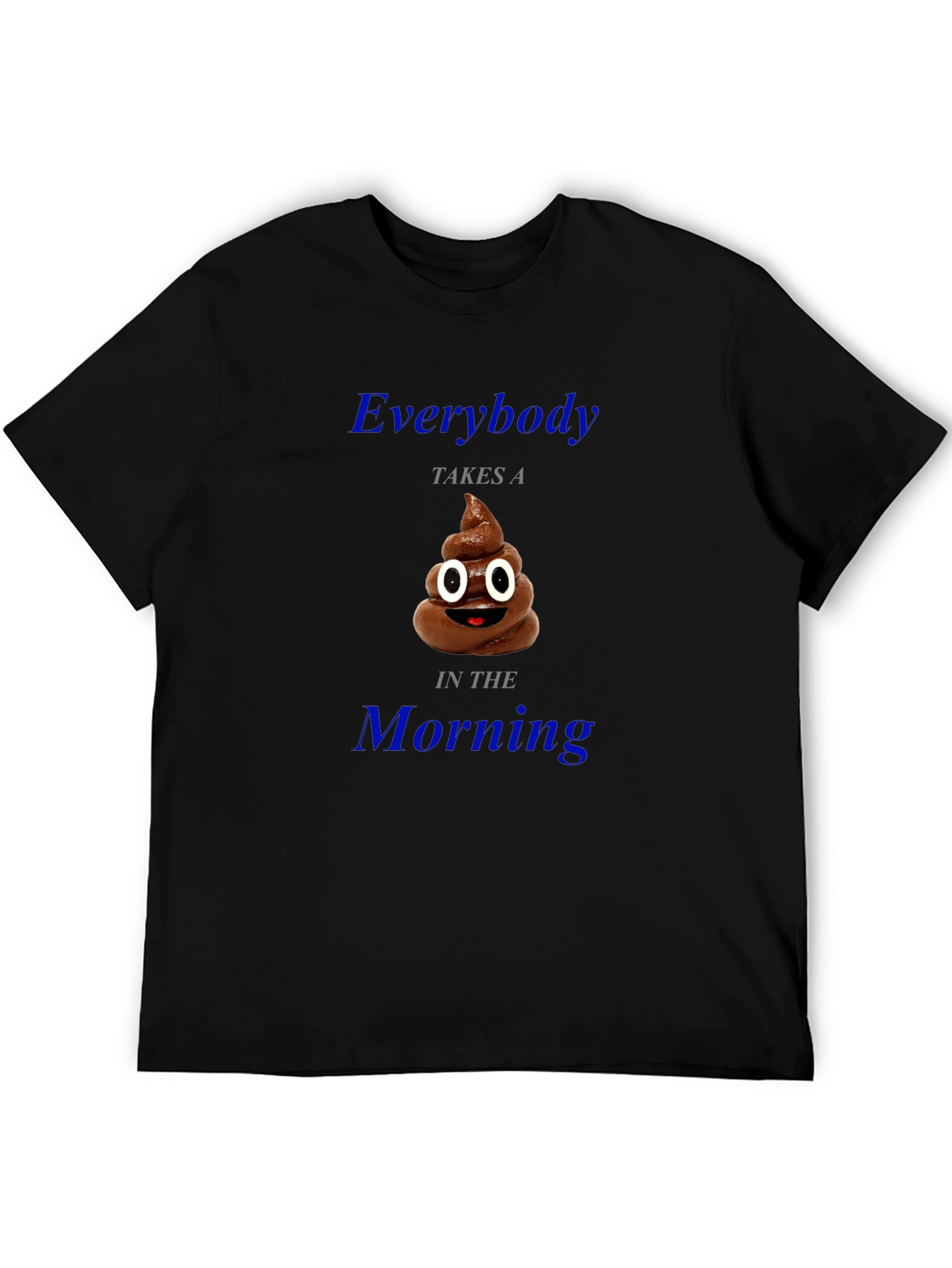 Everybody Takes a Poop Funny T-Shirt