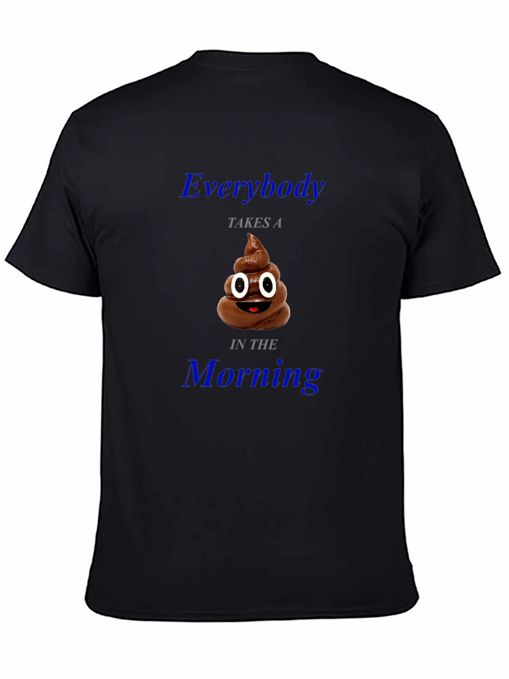 Everybody Takes a Poop Funny T-Shirt