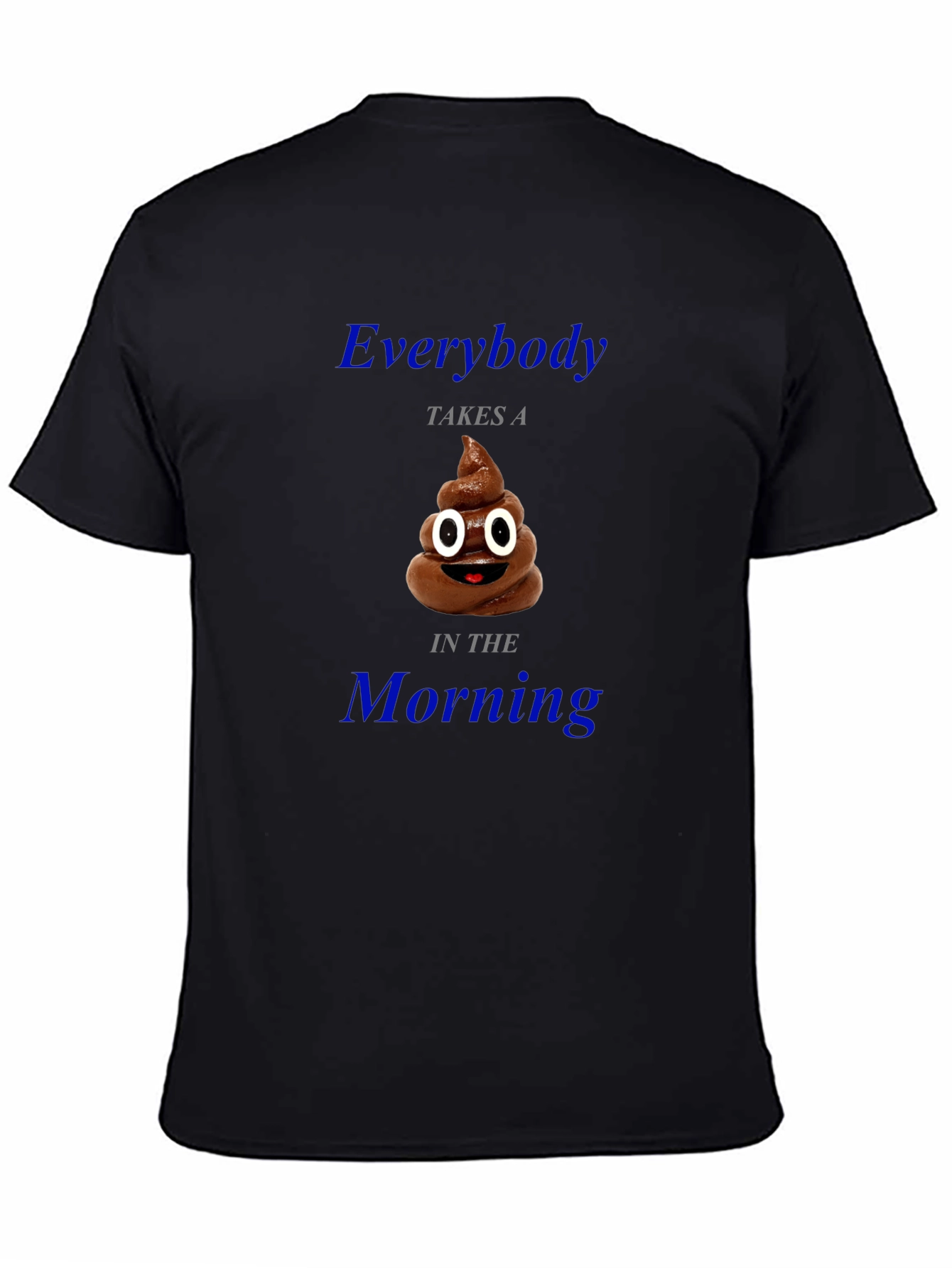 Everybody Takes a Poop Funny T-Shirt