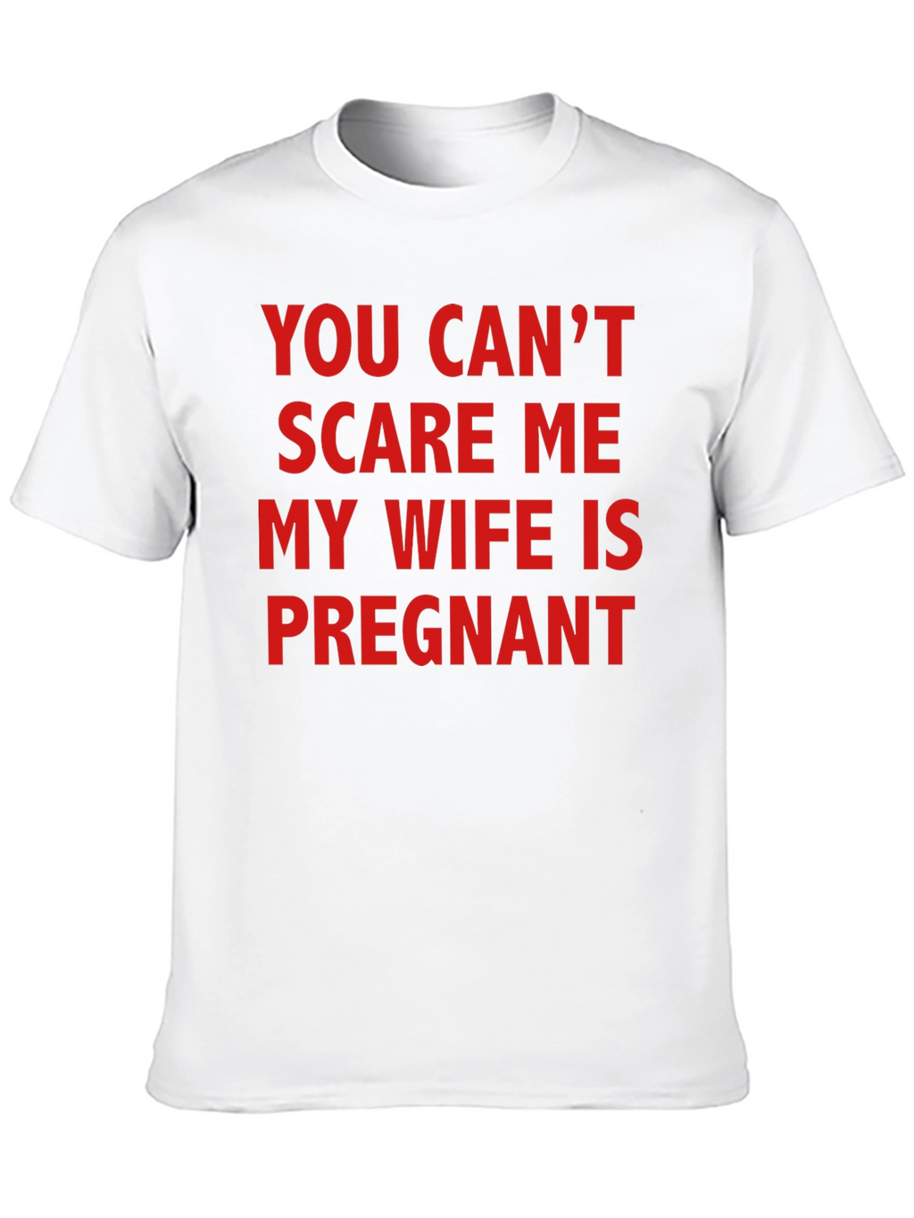 Funny Pregnancy T-Shirt - You Cant Scare Me!