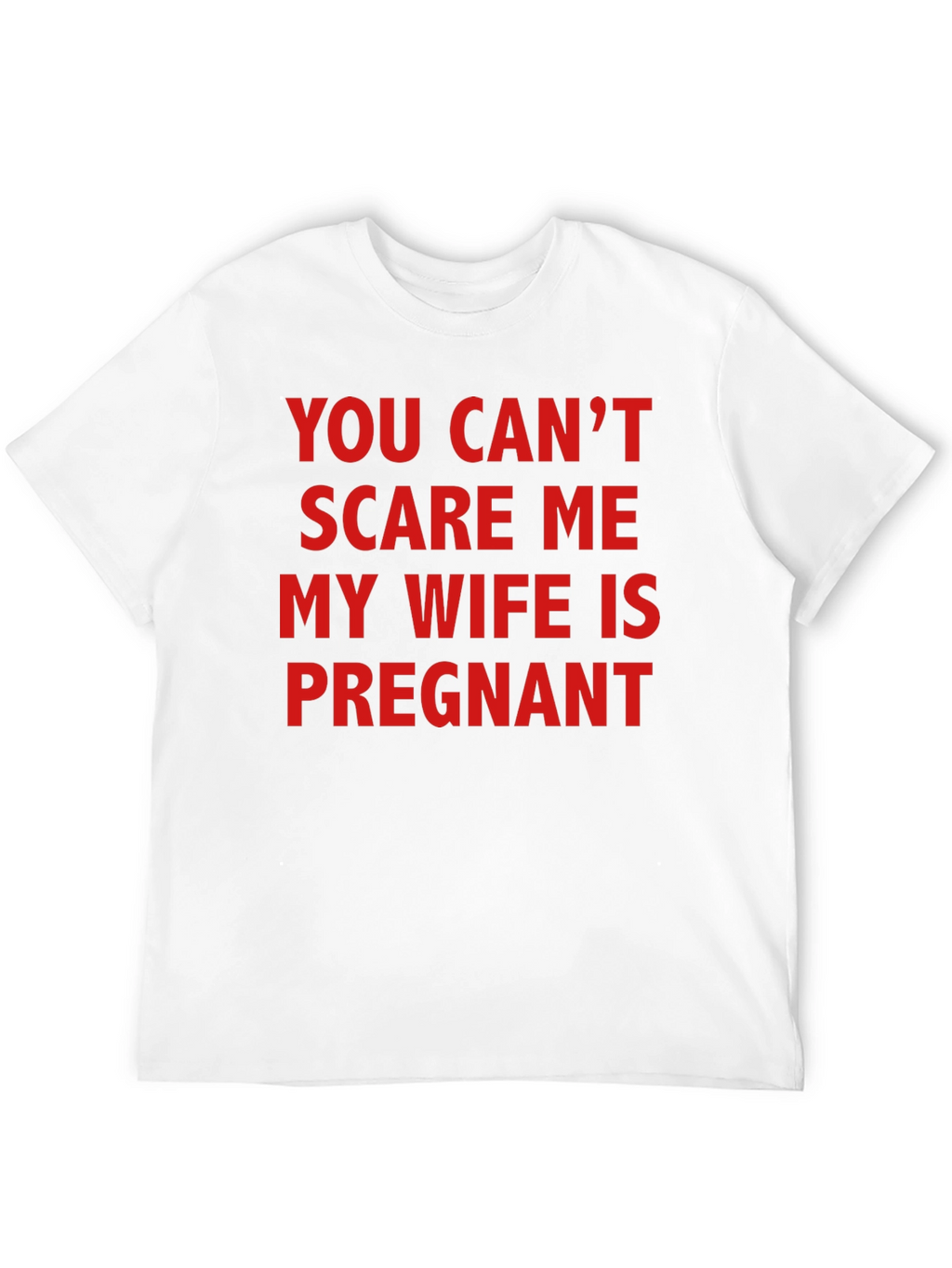 Funny Pregnancy T-Shirt - You Cant Scare Me!