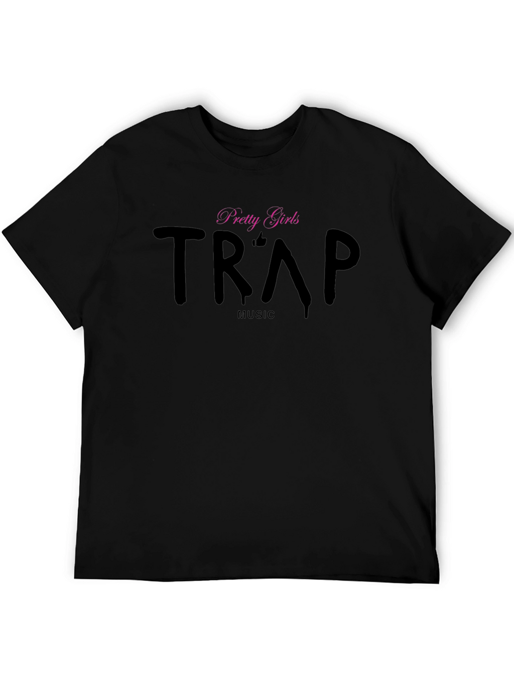 Trap Music T-Shirt - Pretty Girls Black Tee