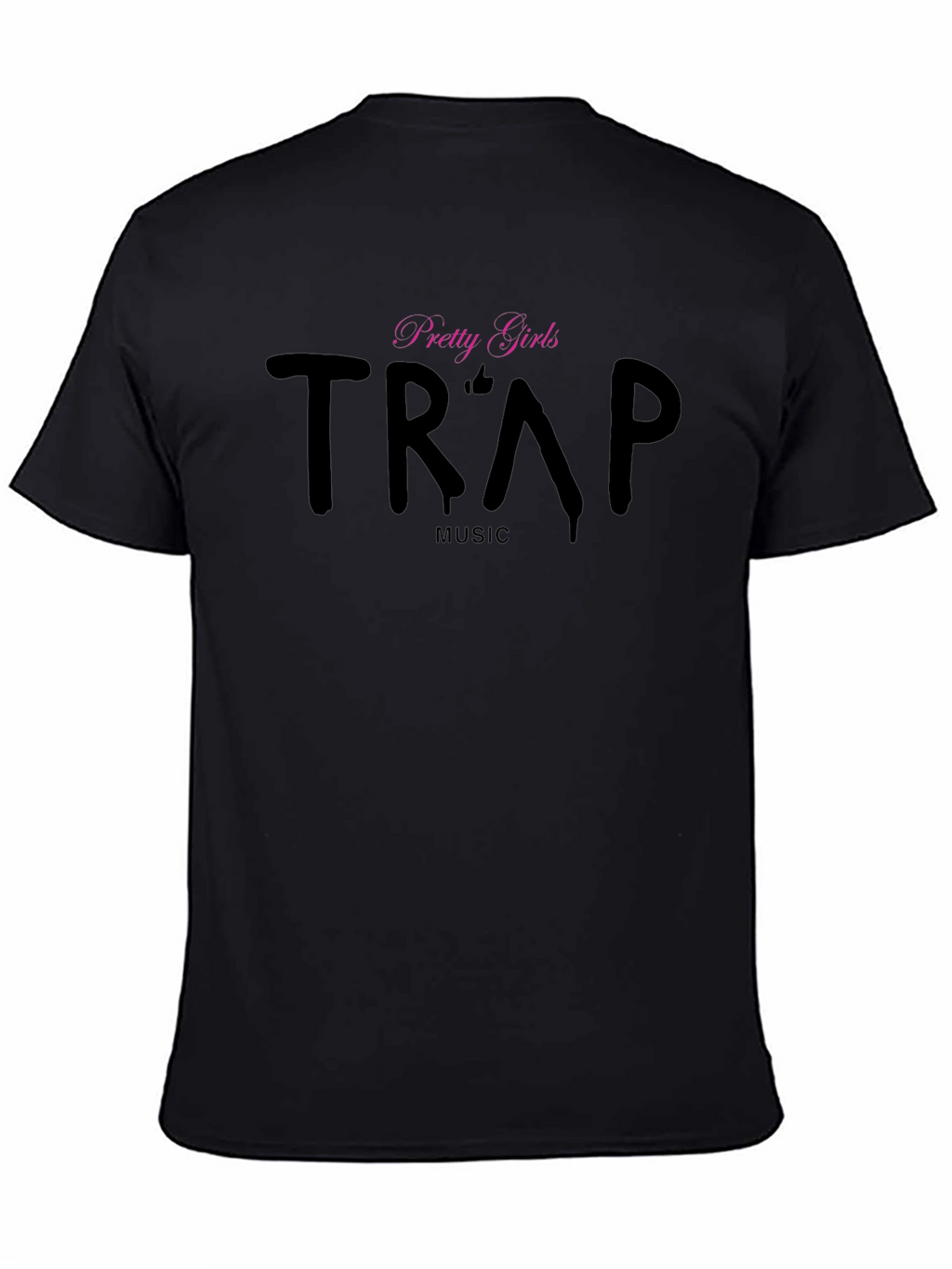 Trap Music T-Shirt - Pretty Girls Black Tee