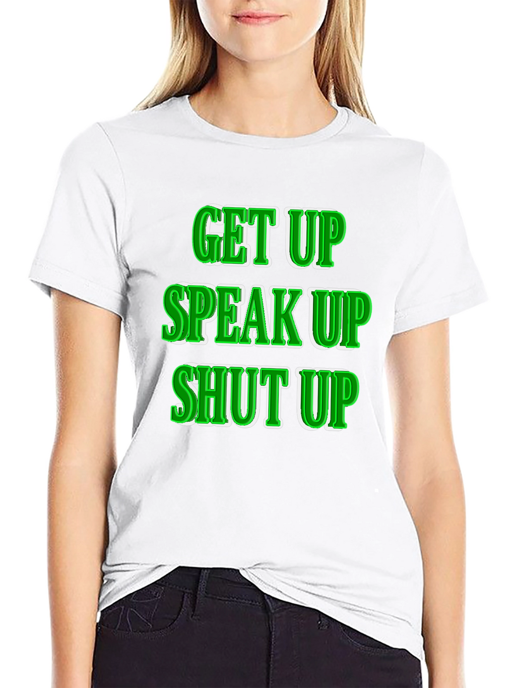 Get Up Speak Up Shut Up Graphic Tee