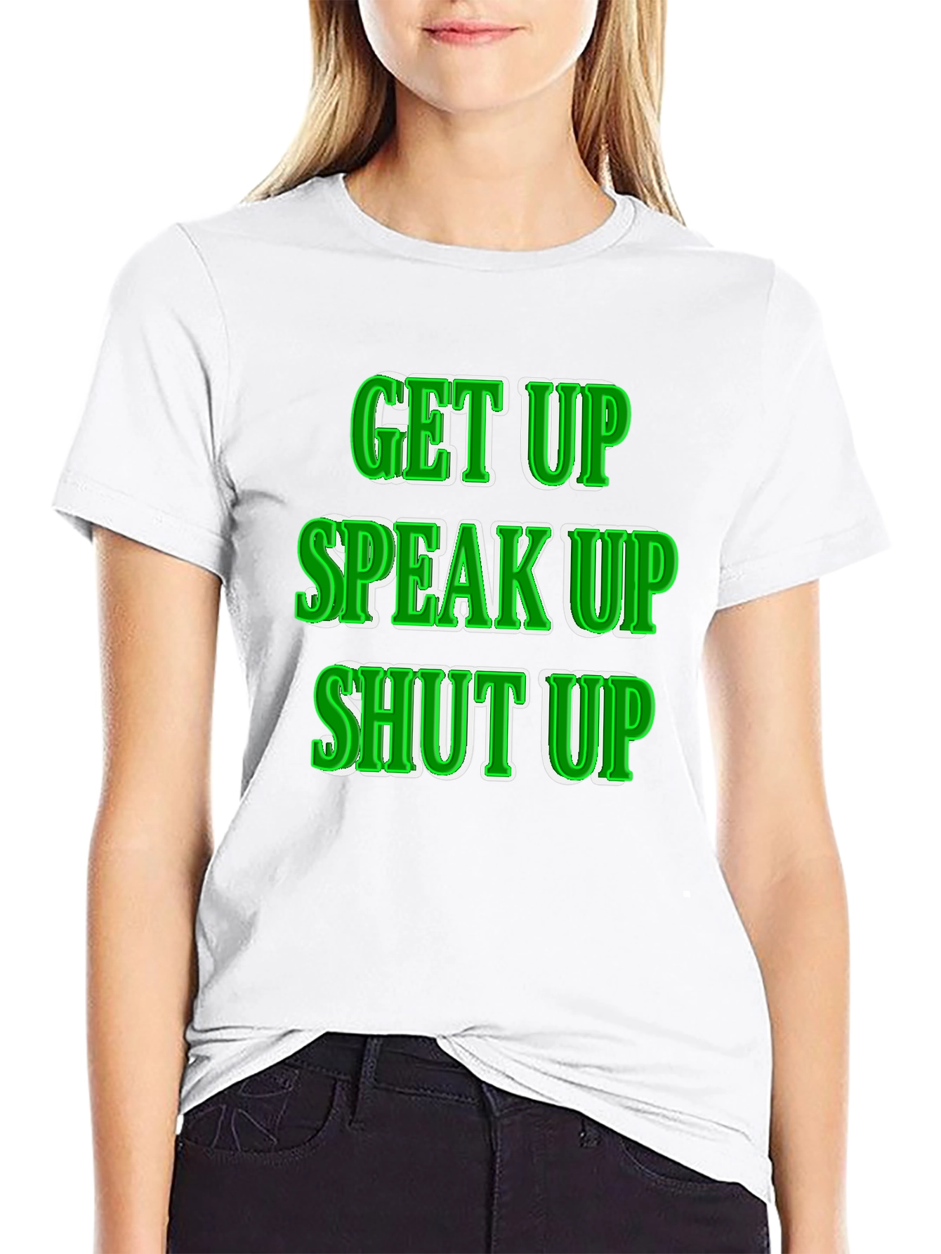 Get Up Speak Up Shut Up Graphic Tee