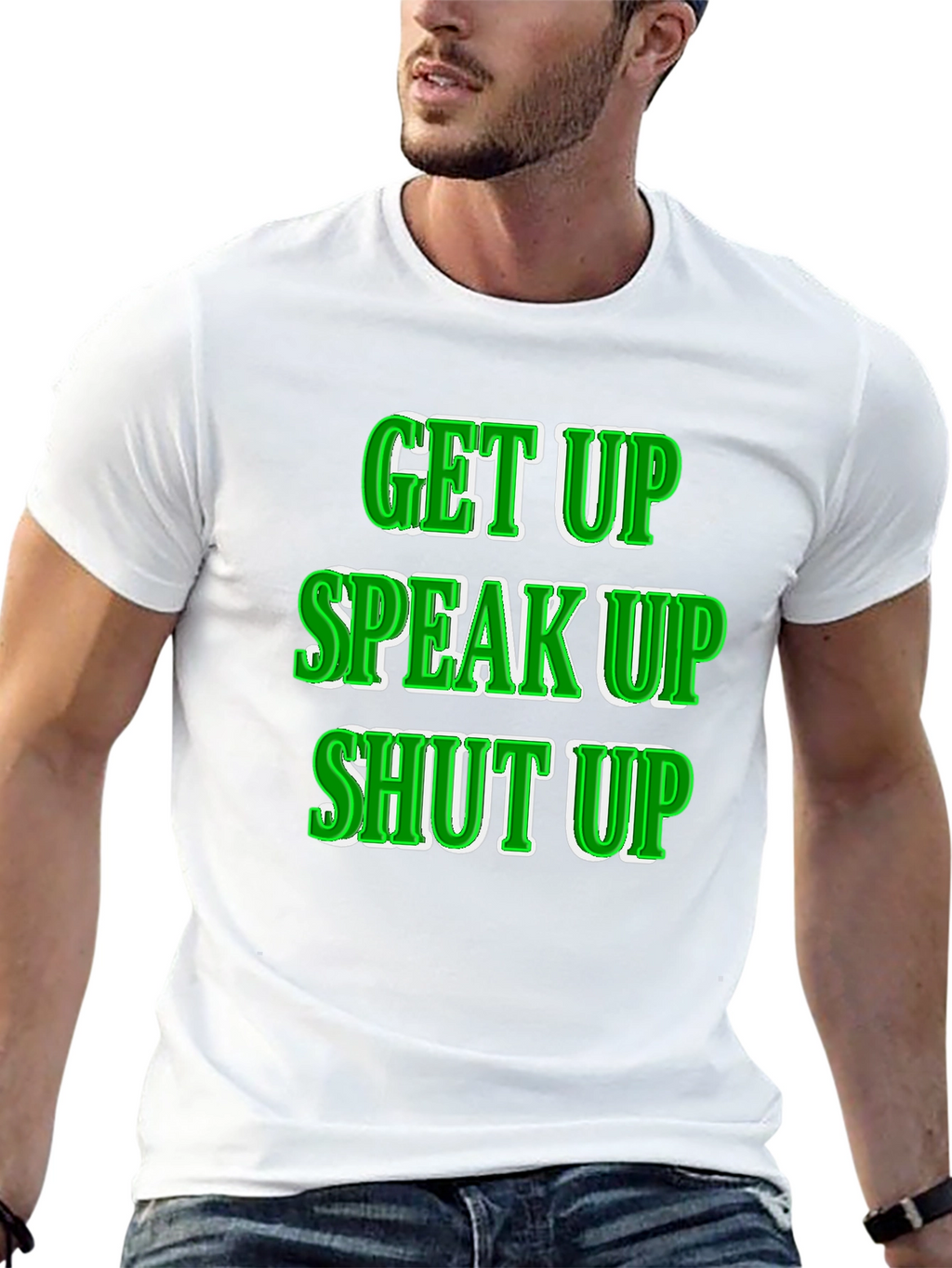 Get Up Speak Up Shut Up Graphic Tee
