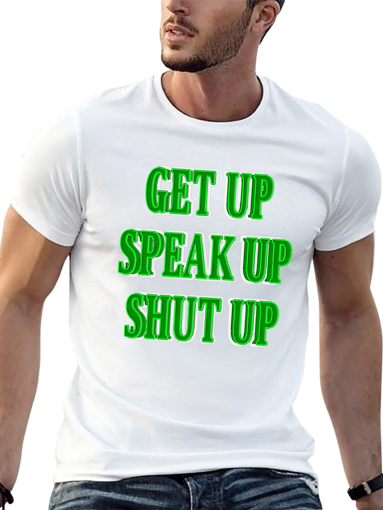 Get Up Speak Up Shut Up Graphic Tee