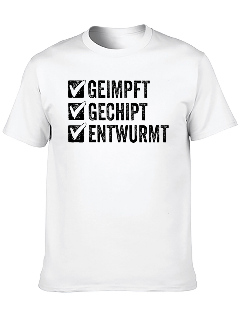 Geimpft Gechipt Entwurmt Funny T-Shirt