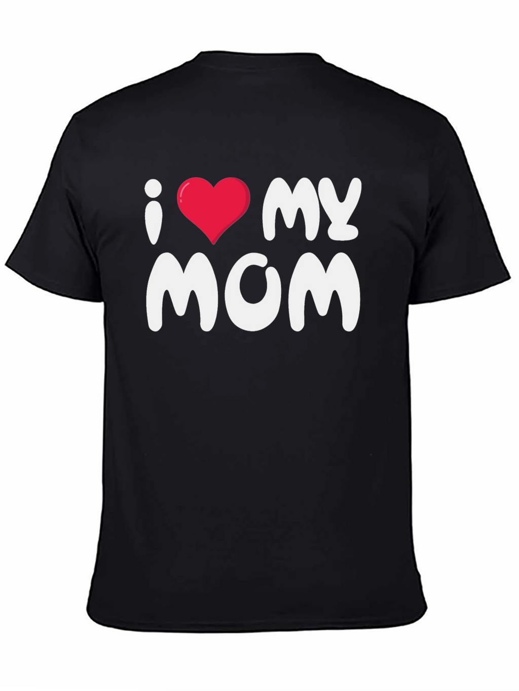 I Love My Mom Black T-Shirt