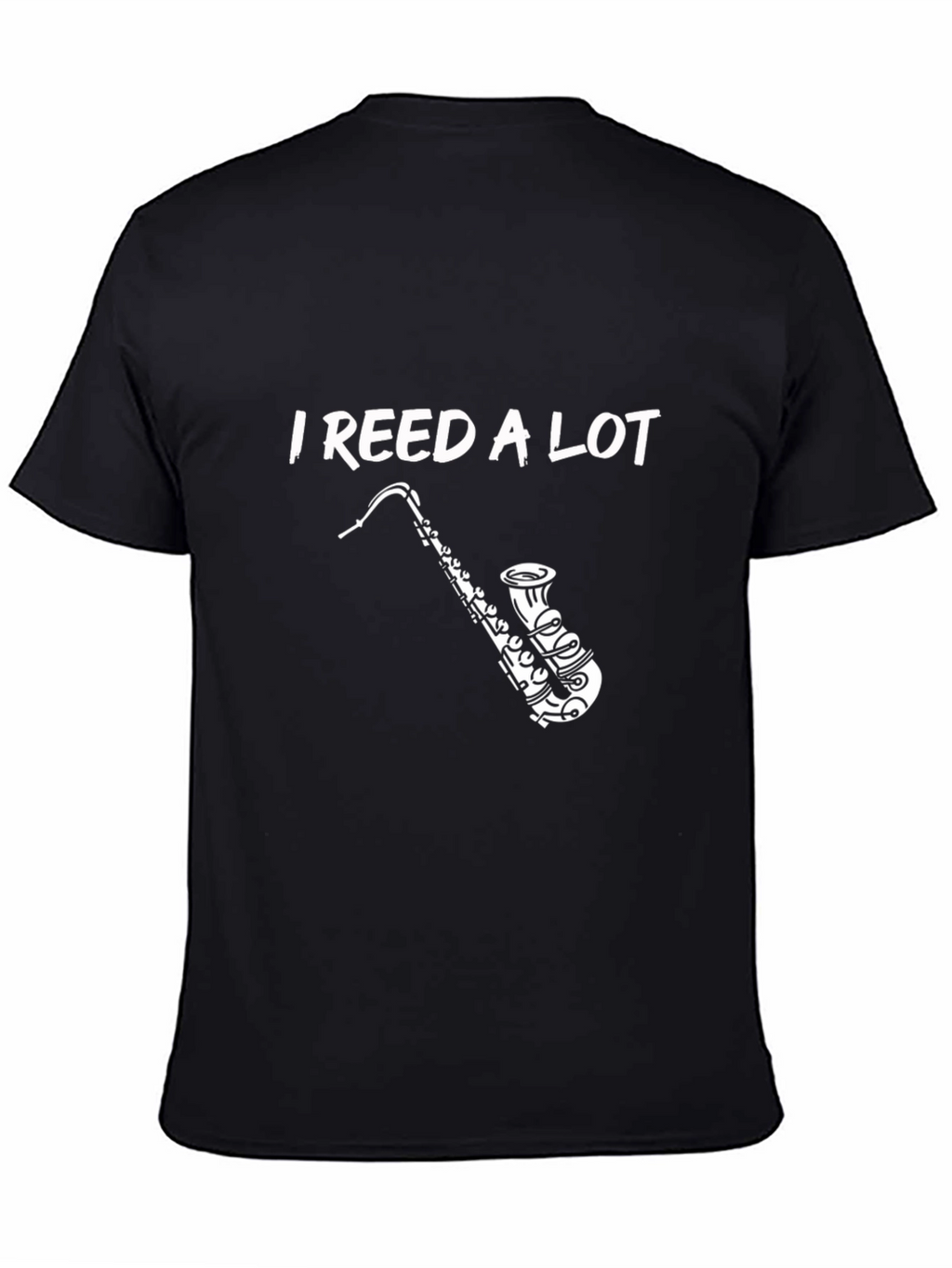 I Reed a Lot Saxophone T-Shirt