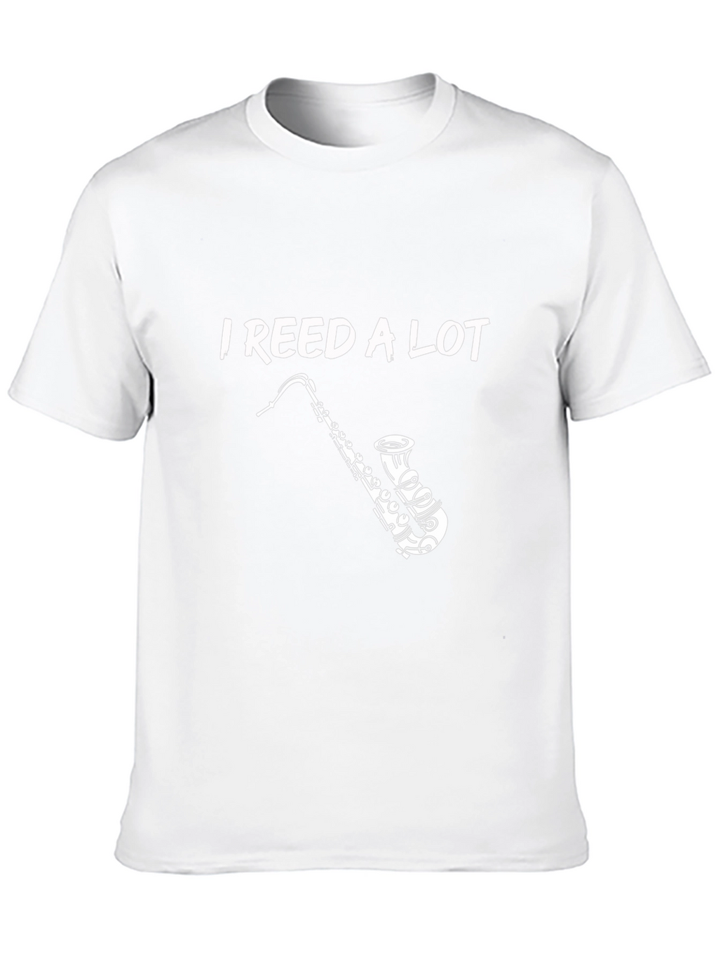 I Reed a Lot Saxophone T-Shirt