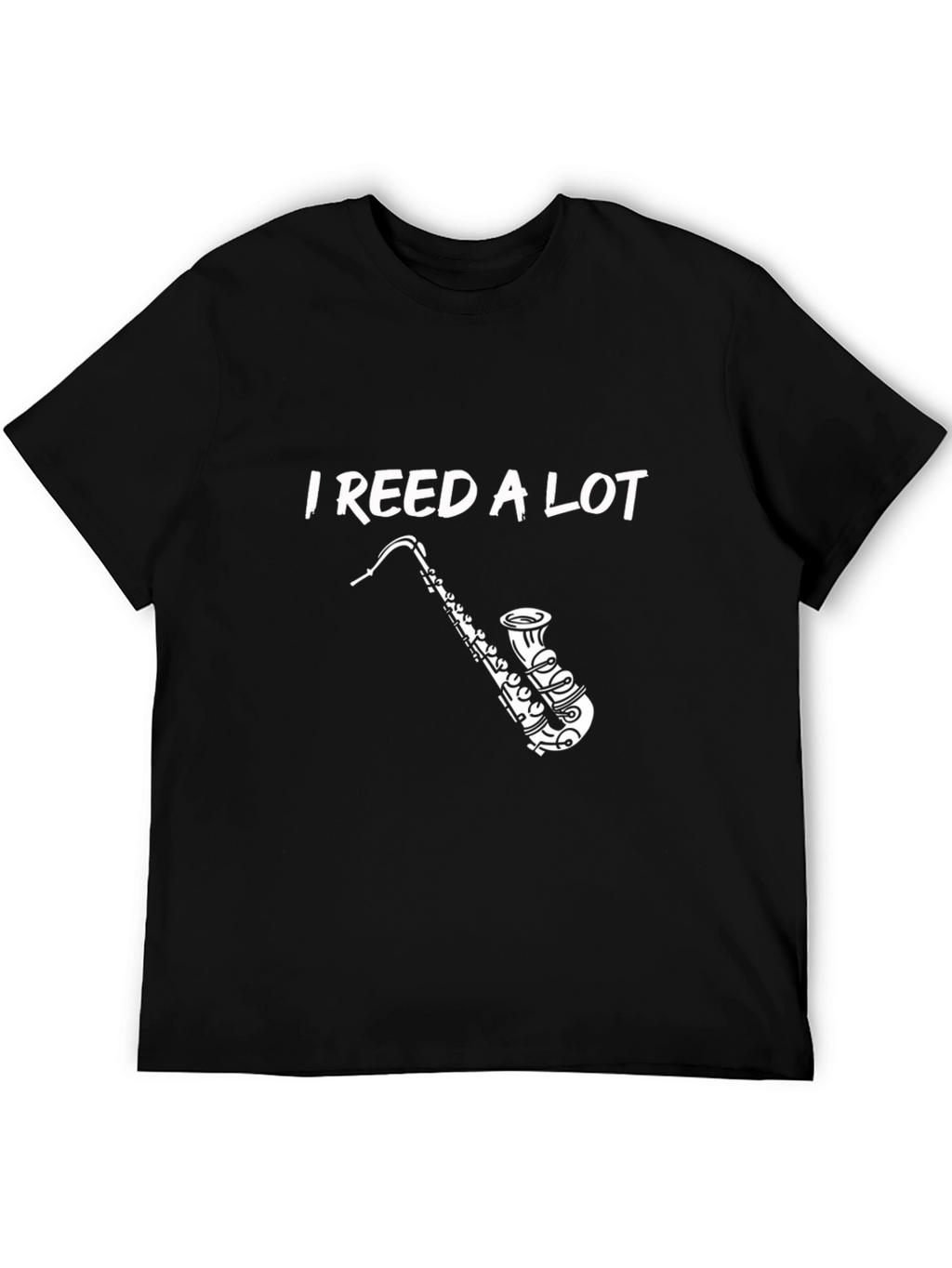 I Reed a Lot Saxophone T-Shirt
