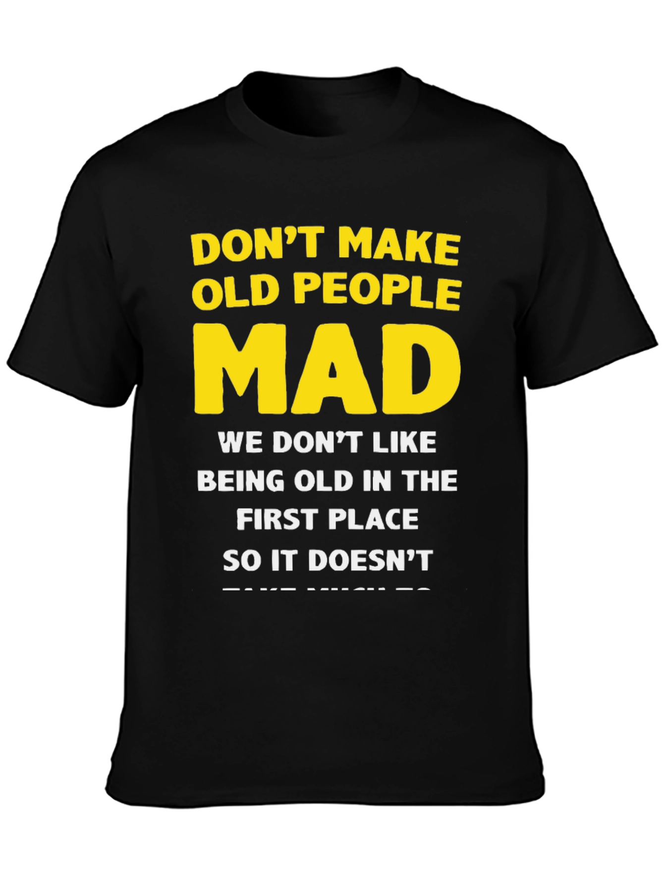 Dont Make Old People Mad Graphic T-Shirt