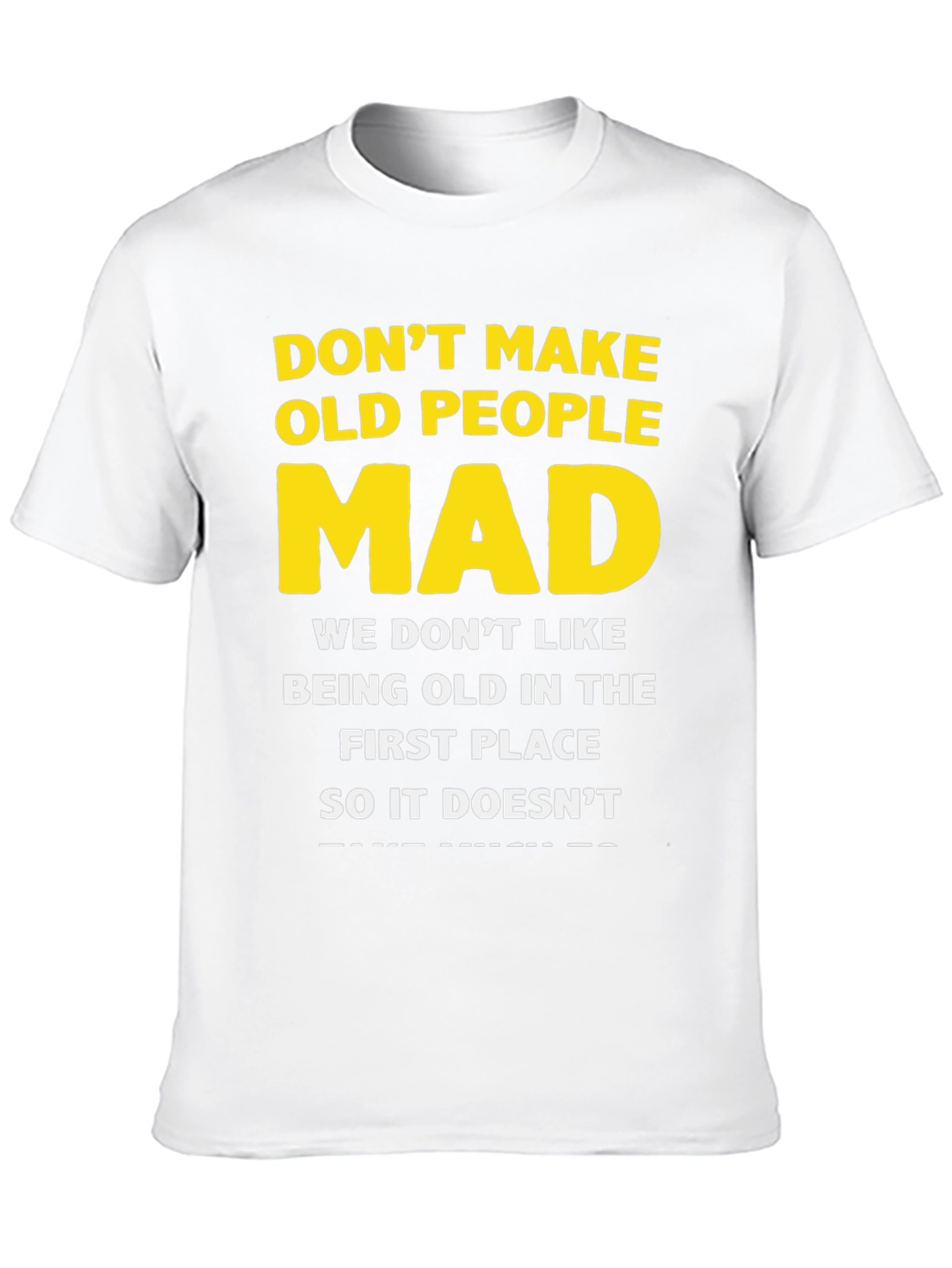 Dont Make Old People Mad Graphic T-Shirt