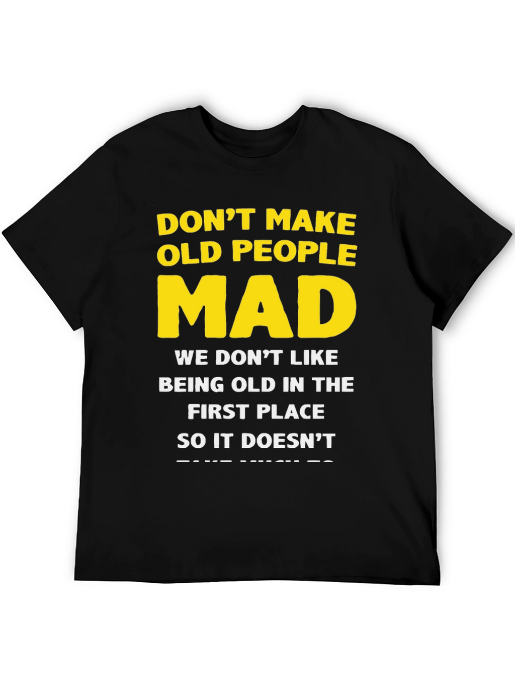 Dont Make Old People Mad Graphic T-Shirt