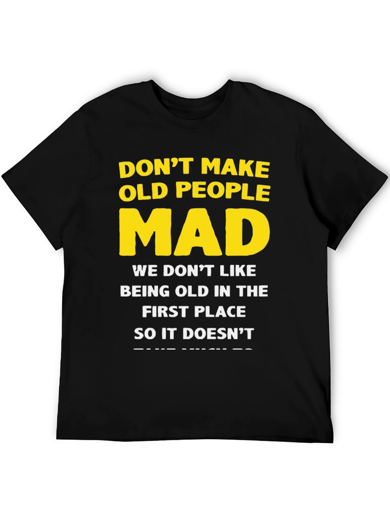 Dont Make Old People Mad Graphic T-Shirt