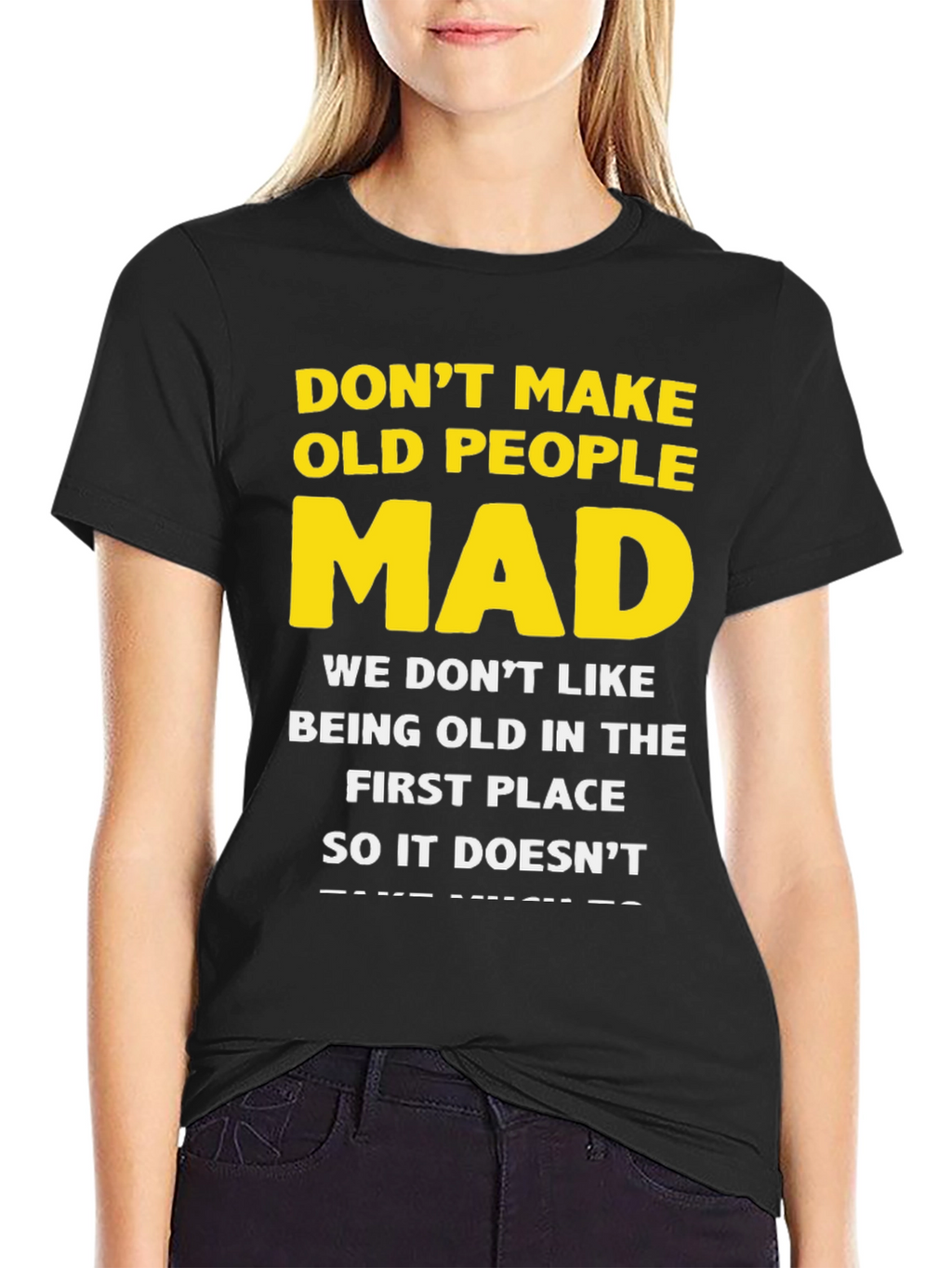 Dont Make Old People Mad Graphic T-Shirt