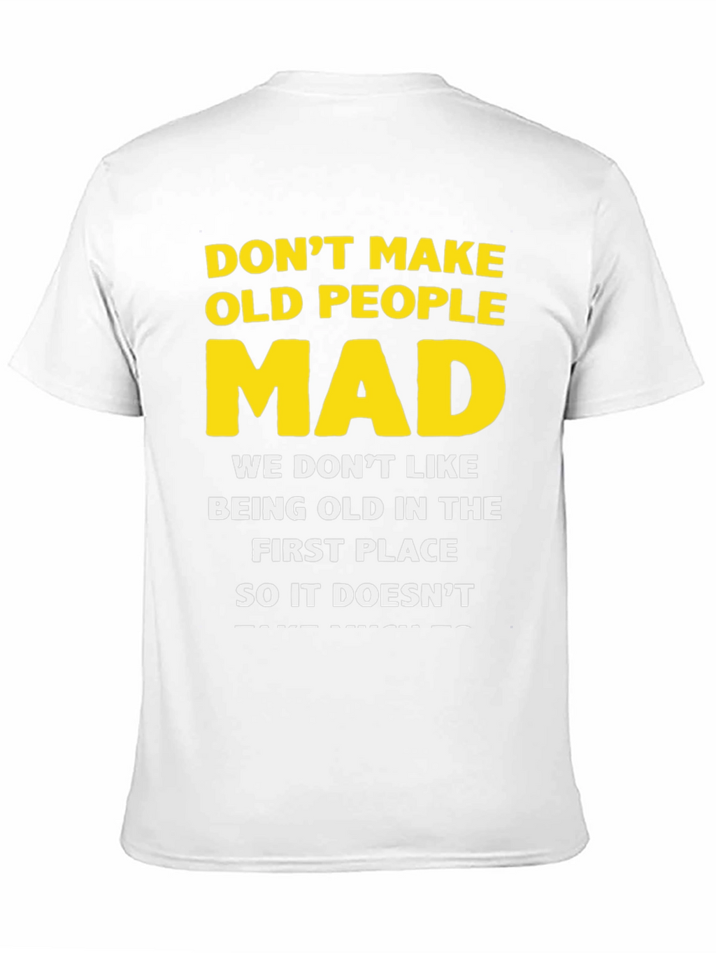 Dont Make Old People Mad Graphic T-Shirt