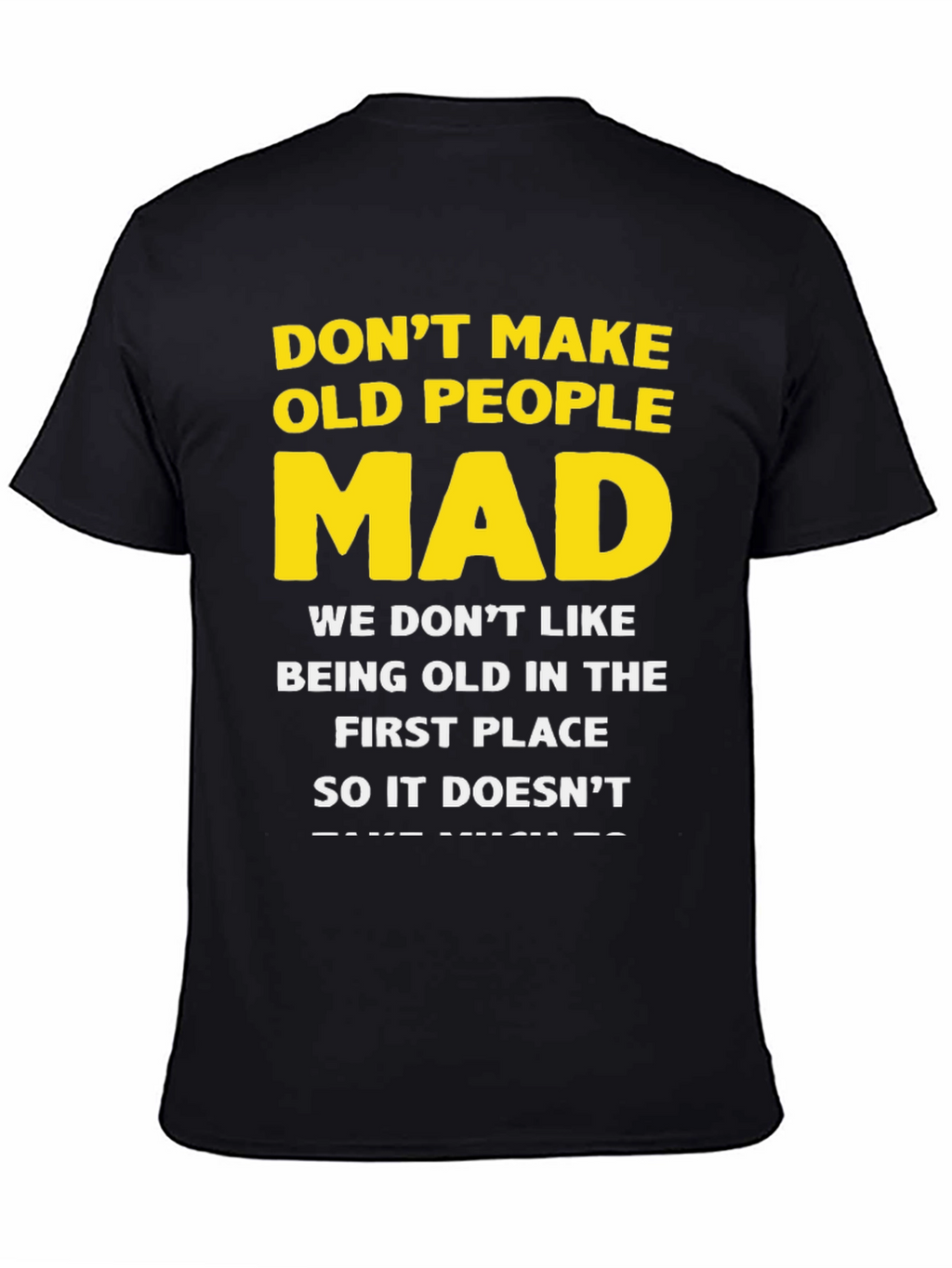 Dont Make Old People Mad Graphic T-Shirt